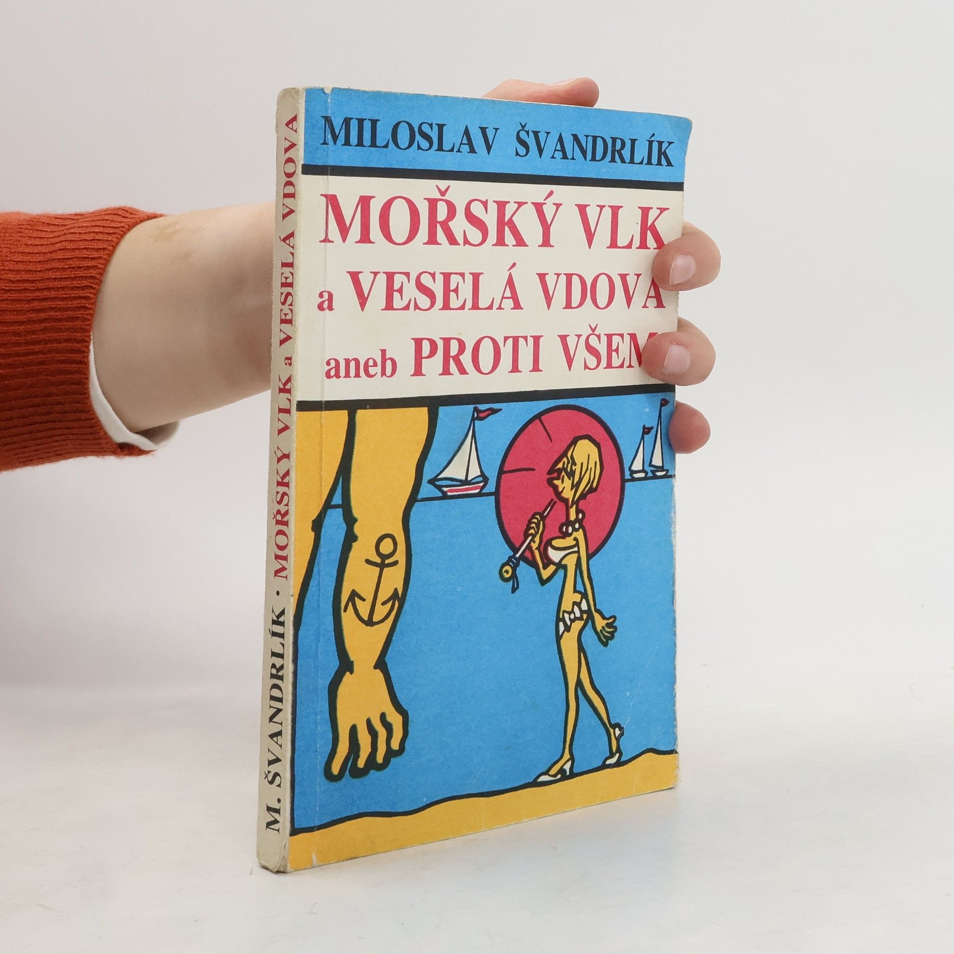 Miloslav Švandrlík Mořský vlk a veselá vdova aneb Proti všem