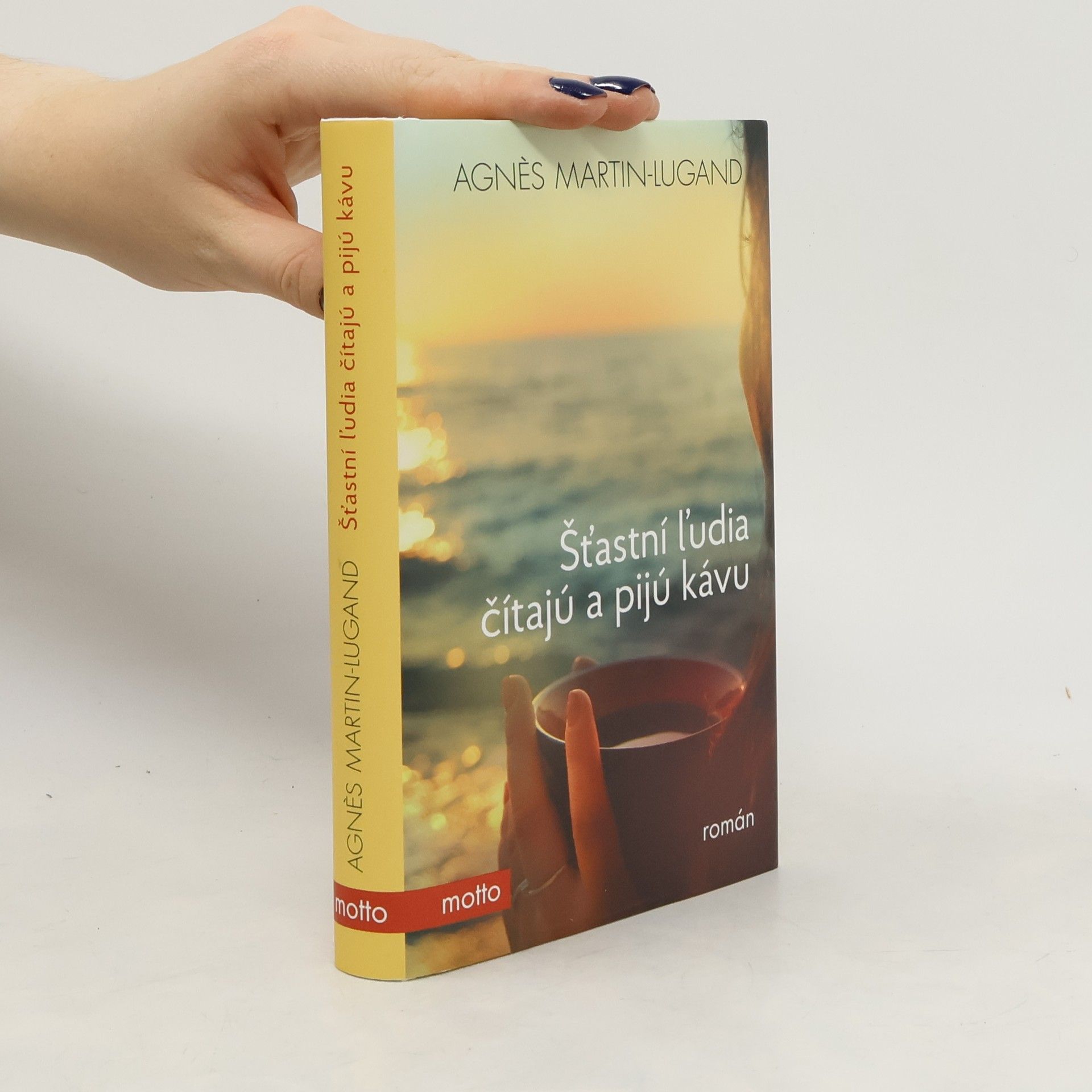Agnès Martin Lugand Šťastní ľudia čítajú a pijú kávu