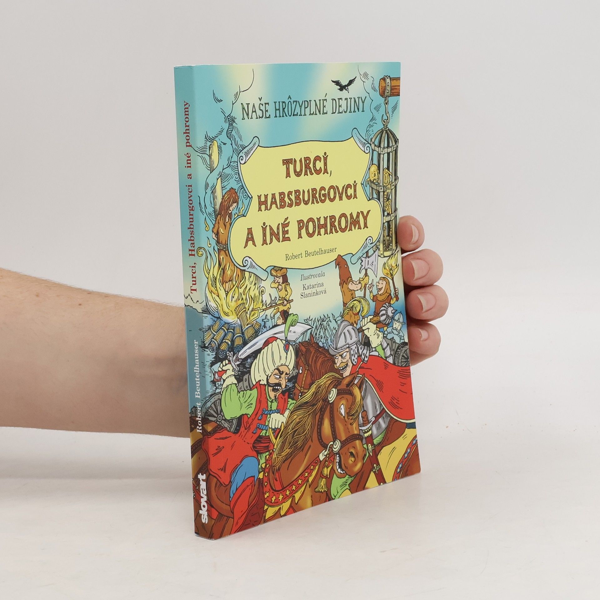 Róbert Beutelhauser Turci, Habsburgovci a iné pohromy