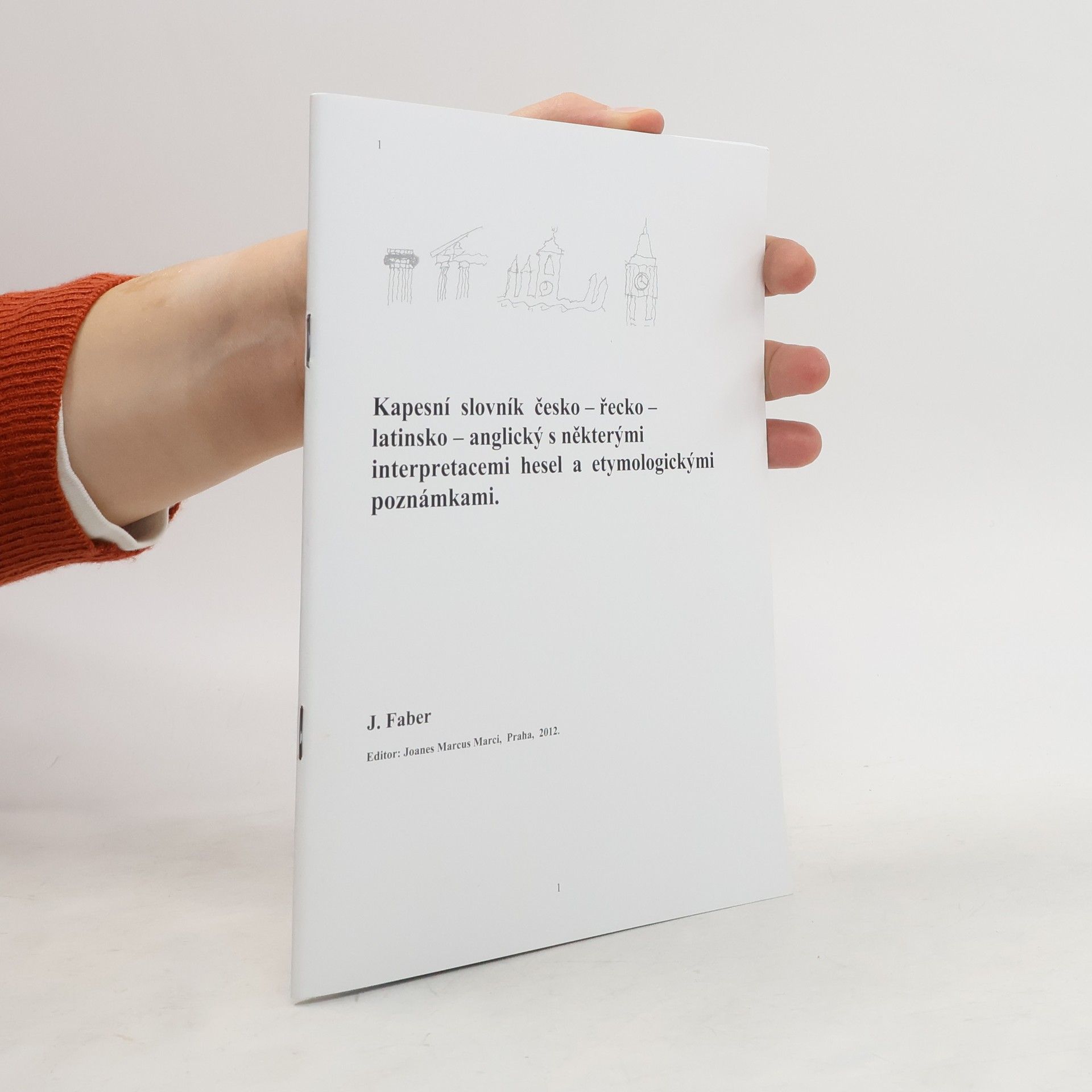 J. Faber Kapesní slovník česko - řecko -latinsko - anglický s některými interpretacemi hesel a etymologickými poznámkami