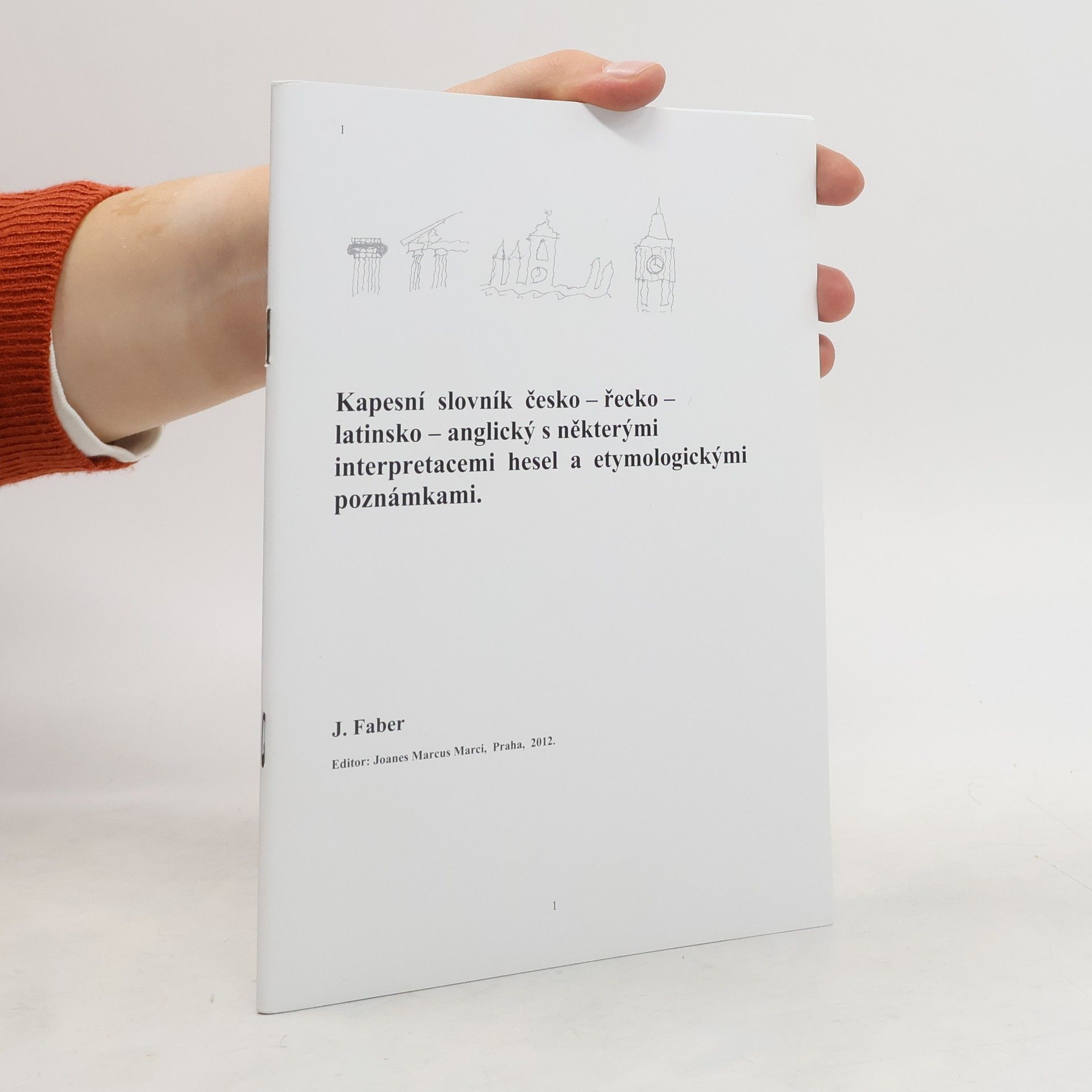 J. Faber Kapesní slovník česko-řecko-latinsko-anglický s některými interpretacemi hesel a etymologickými poznámkami