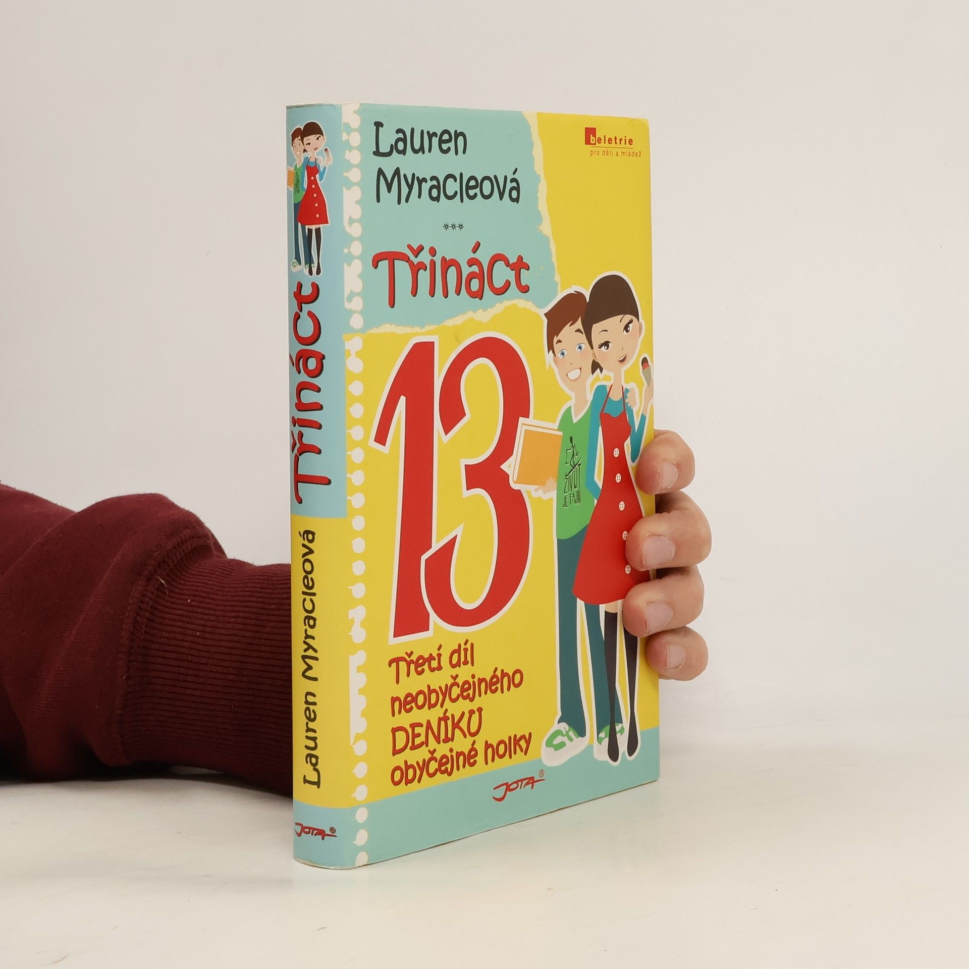 Lauren Myracleová Třináct: Třetí díl neobyčejného deníku obyčejné holky