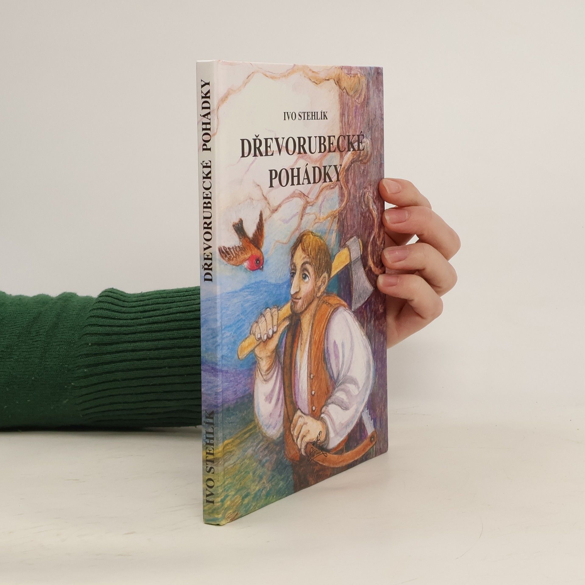 Ivo Stehlík Dřevorubecké pohádky