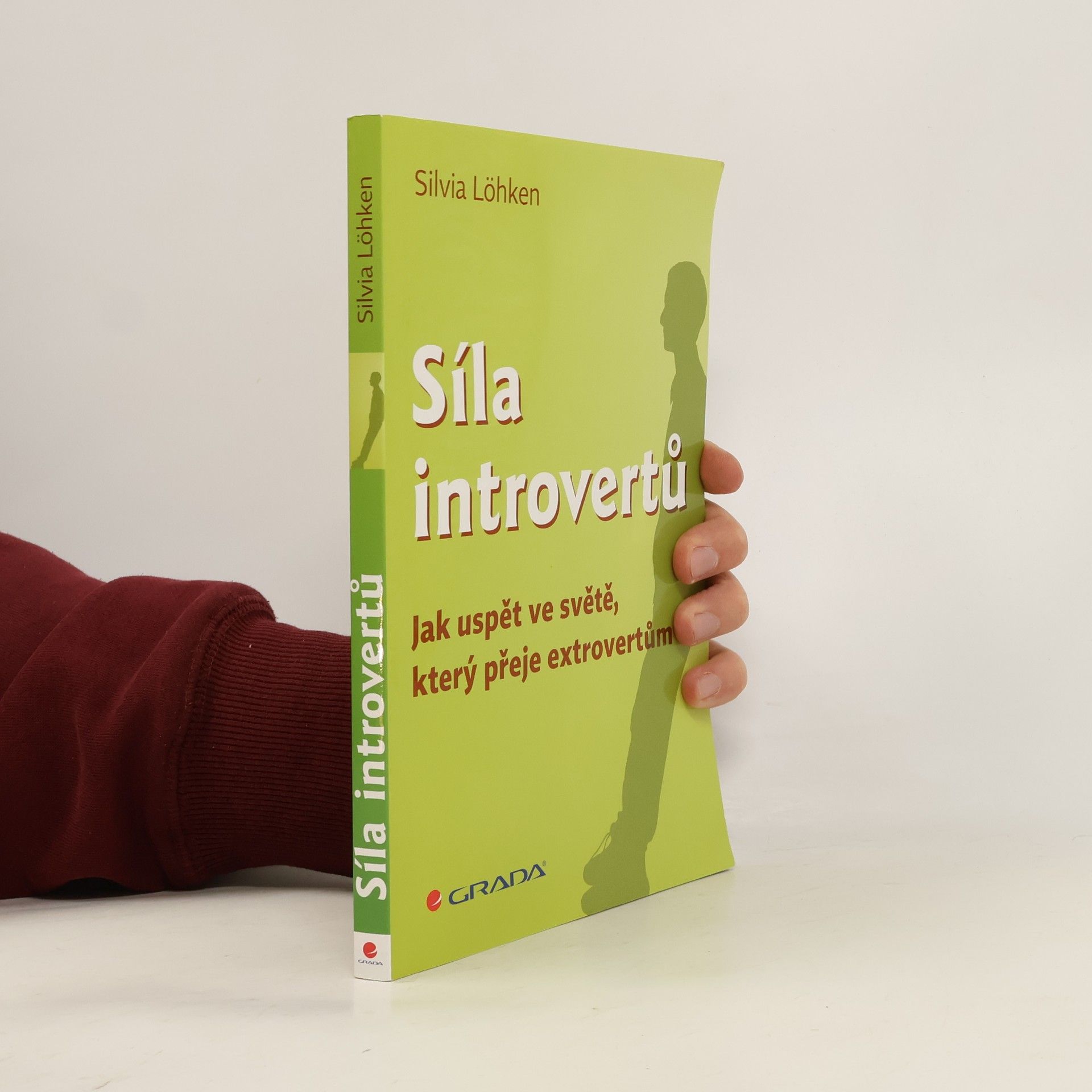 Sylvia Löhken Síla introvertů. Jak uspět ve světě, který přeje extrovertům