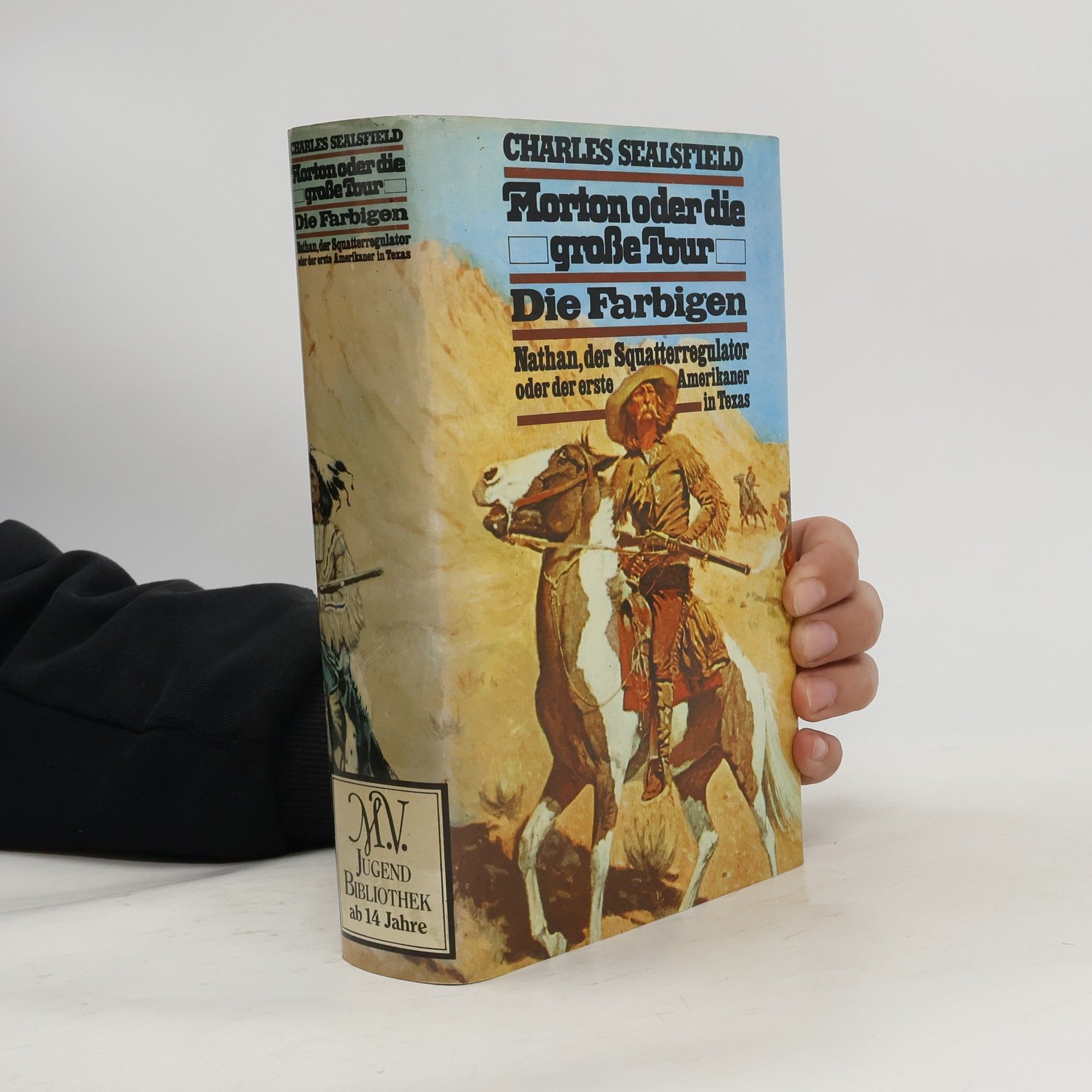 Morton oder die grosse Tour. Die Farbigen. Nathan, der Squatterregulator oder