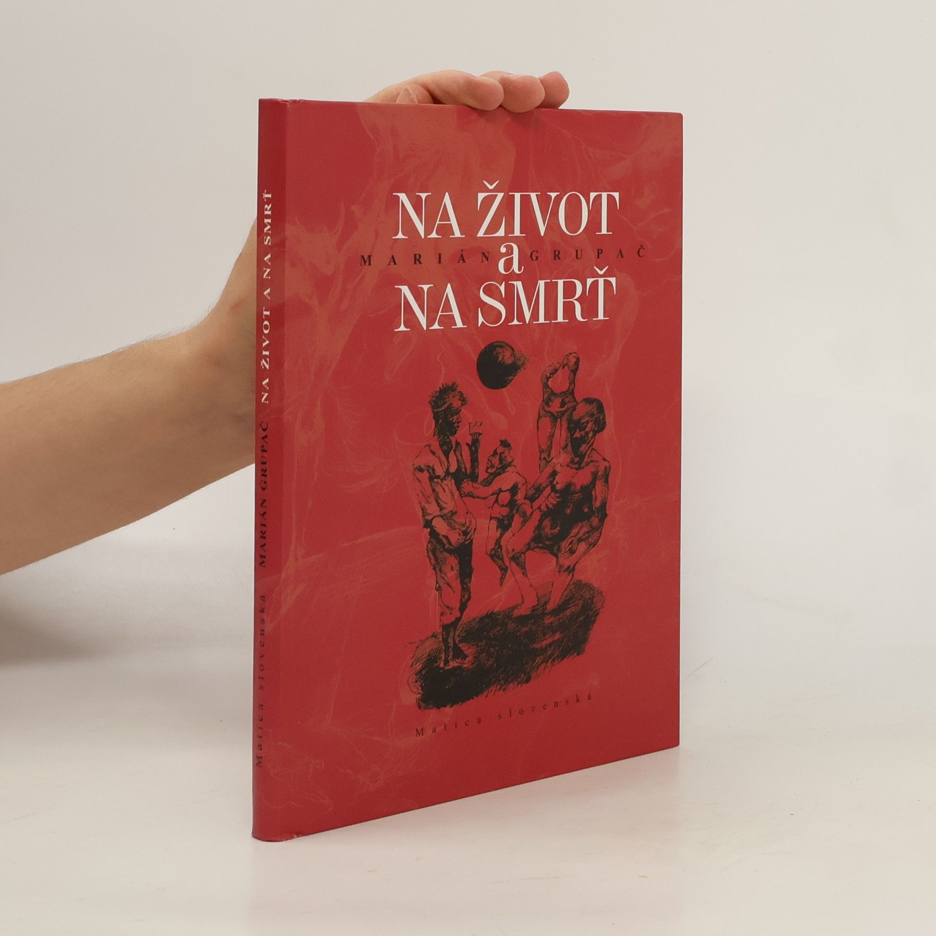 Marián Grupač Na život a na smrť