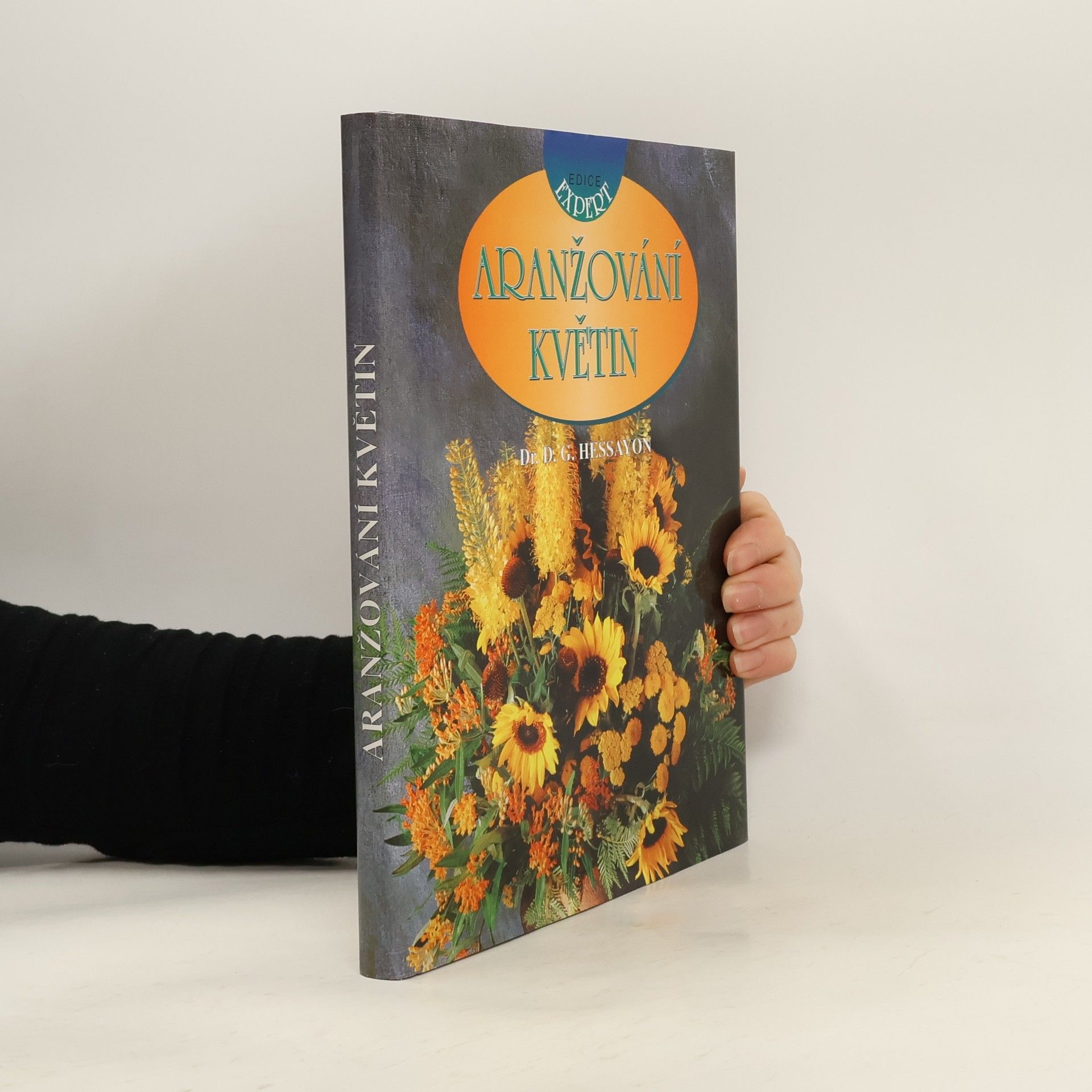 D. G. (David Gerald) Hessayon Aranžování květin