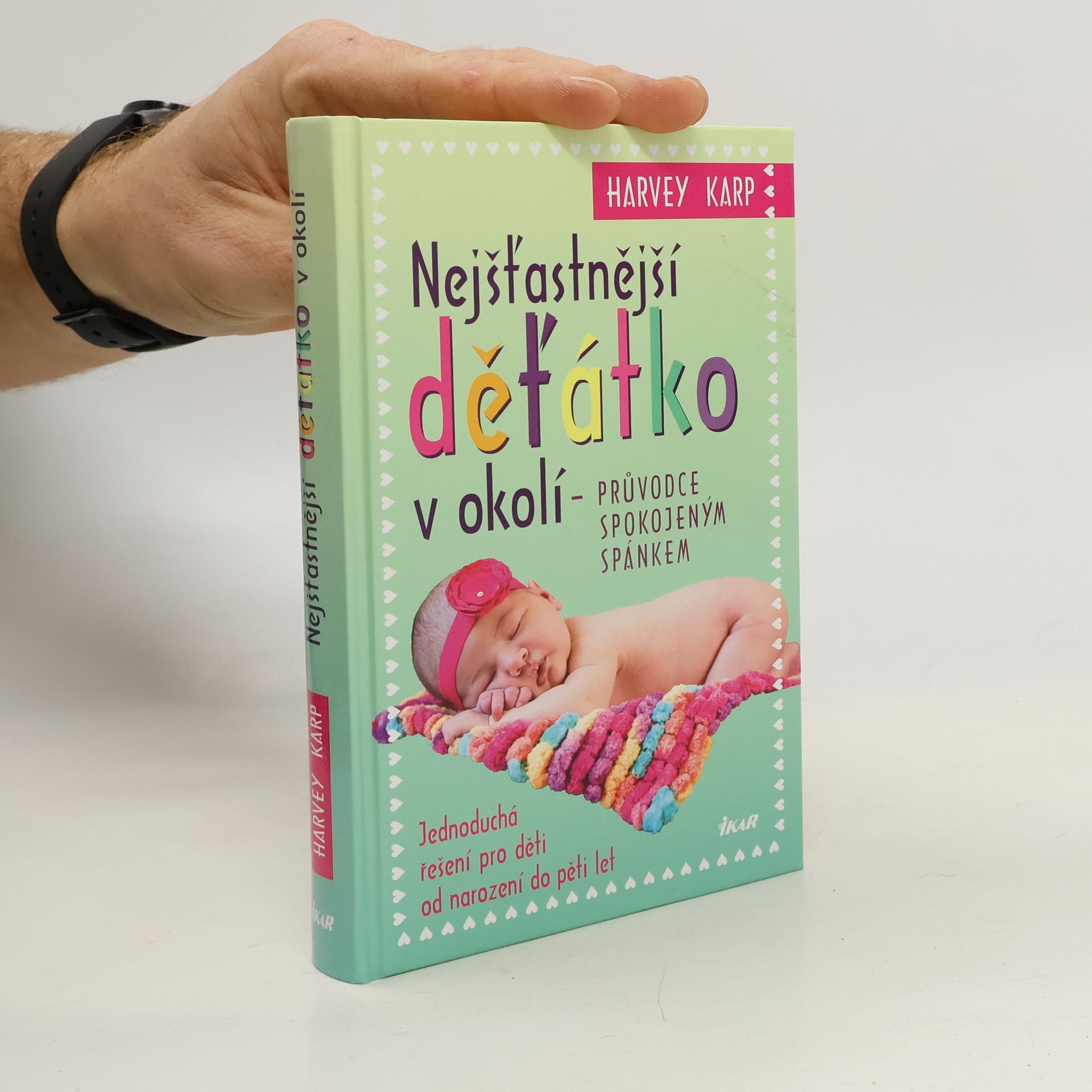 Harvey Karp Nejšťastnější děťátko v okolí. Průvodce spokojeným spánkem