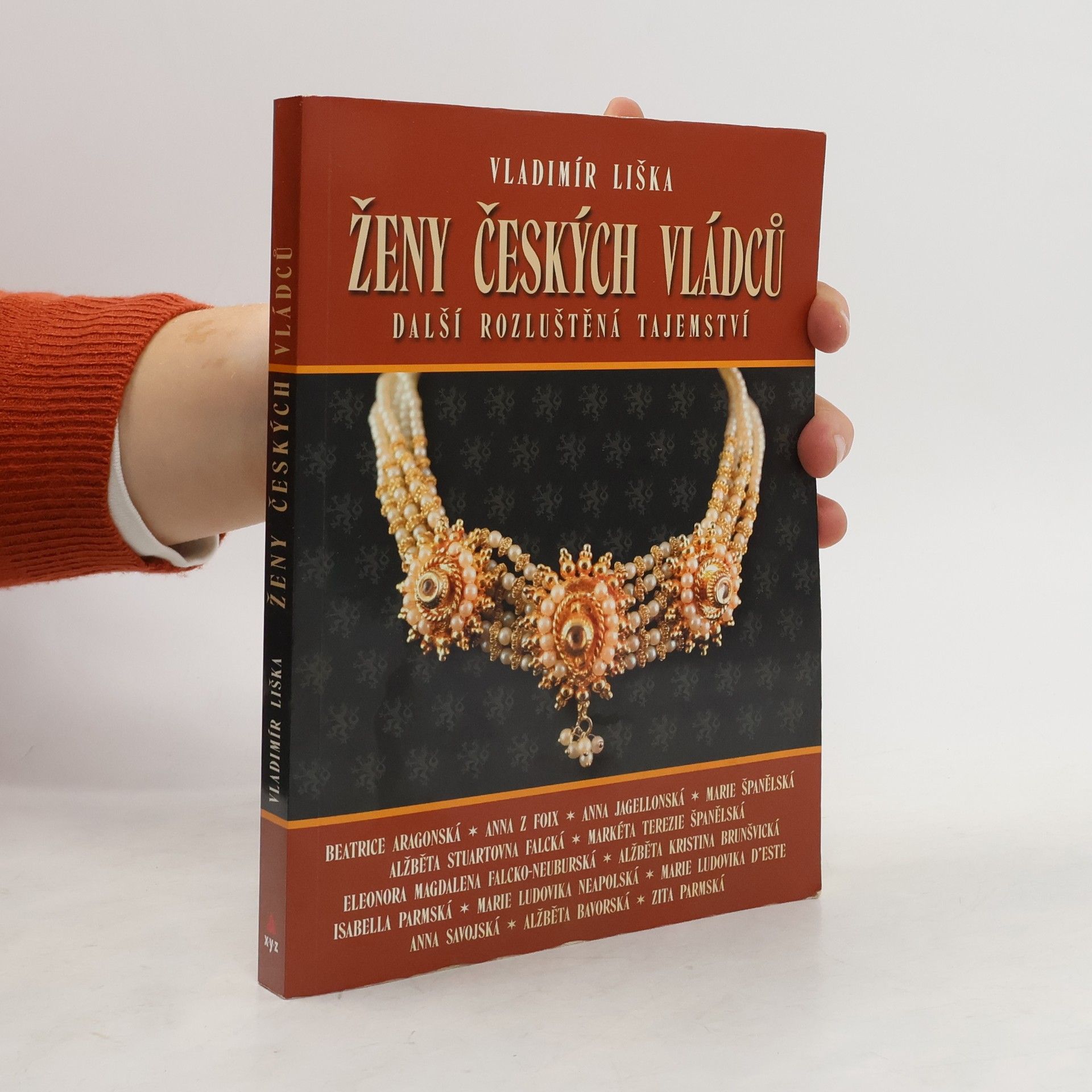 Vladimír Liška Ženy českých vládců : další rozluštěná tajemství