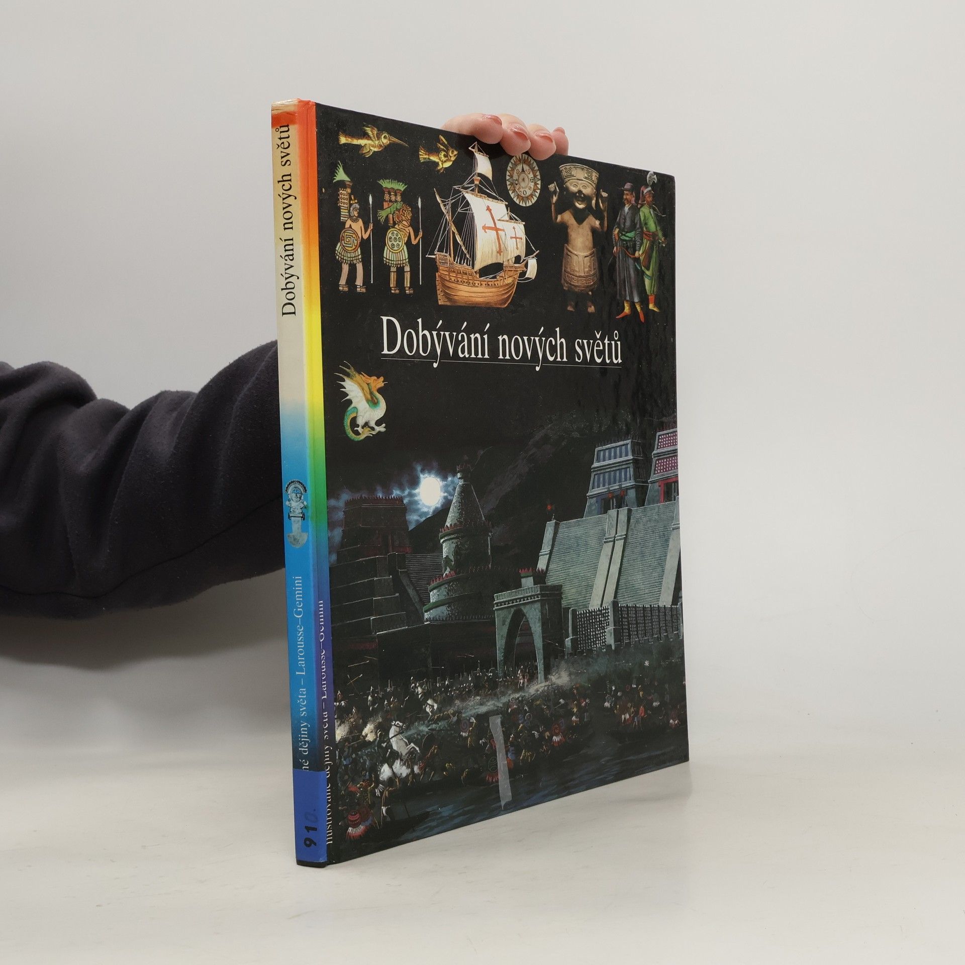 Autorenkollektiv Ilustrované dějiny světa 8. Dobývání nových světů