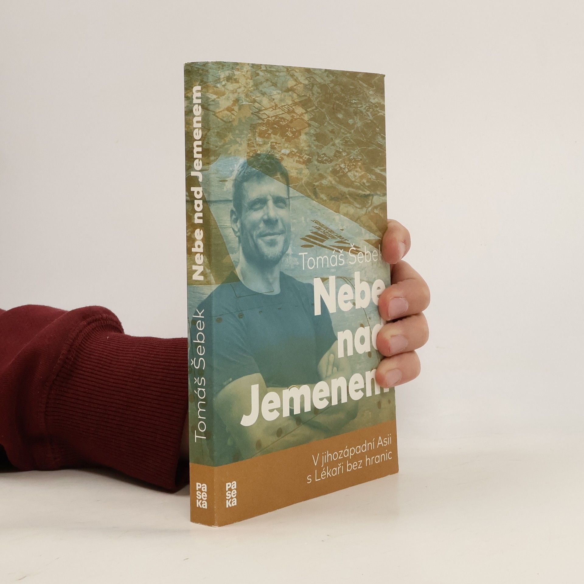 Tomáš Šebek Nebe nad Jemenem : v jihozápadní Asii s Lékaři bez hranic