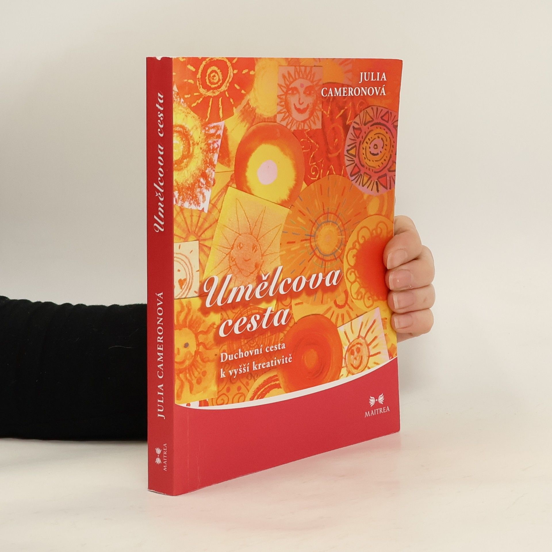 Julia Cameron Umělcova cesta. Duchovní cesta k vyšší kreativitě