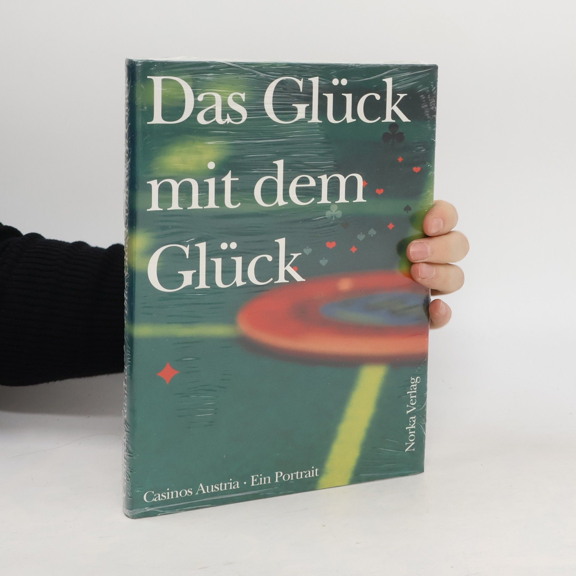 Barbara Hofer Das Glück mit dem Glück. Casinos Austria - Ein Portrait