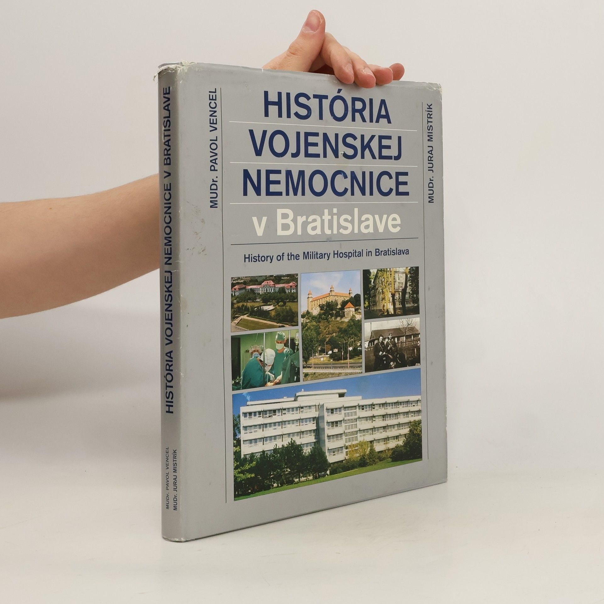 Pavol Vencel História vojenskej nemocnice v Bratislave, History of the Military hospital in Bratislava