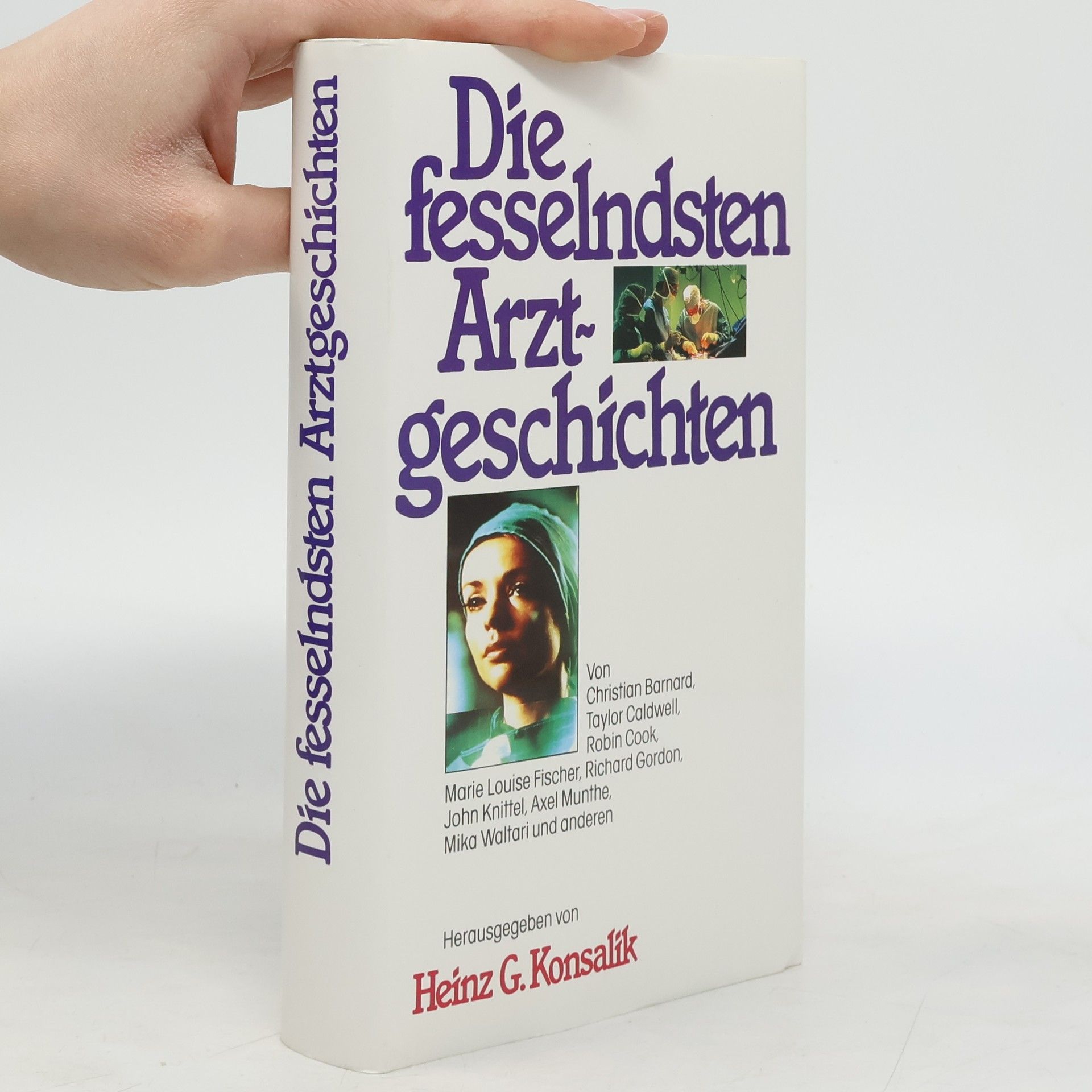 Heinz G. Konsalik Die fesselndsten Arztgeschichten