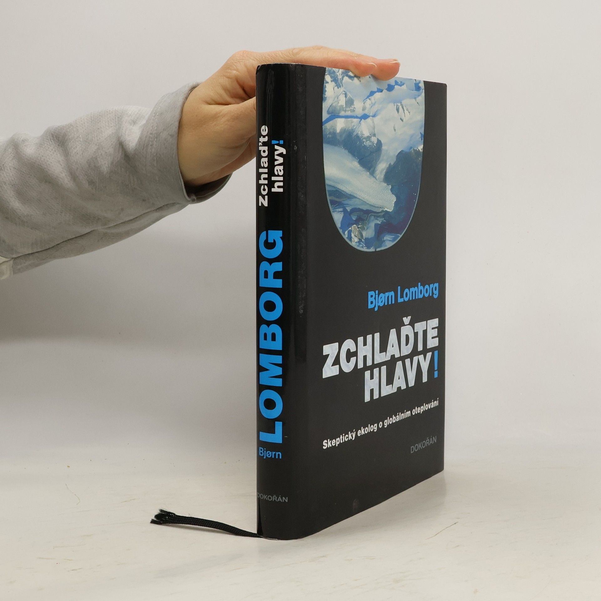 Bjørn Lomborg Zchlaďte hlavy! : Skeptický ekolog o globálním oteplování