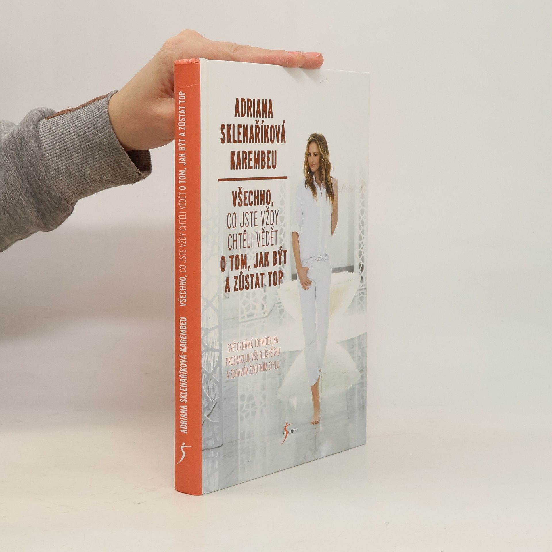 Adriana SklenaříkováKarembeu Všechno, co jste vždy chtěli vědět o tom, jak být a zůstat top