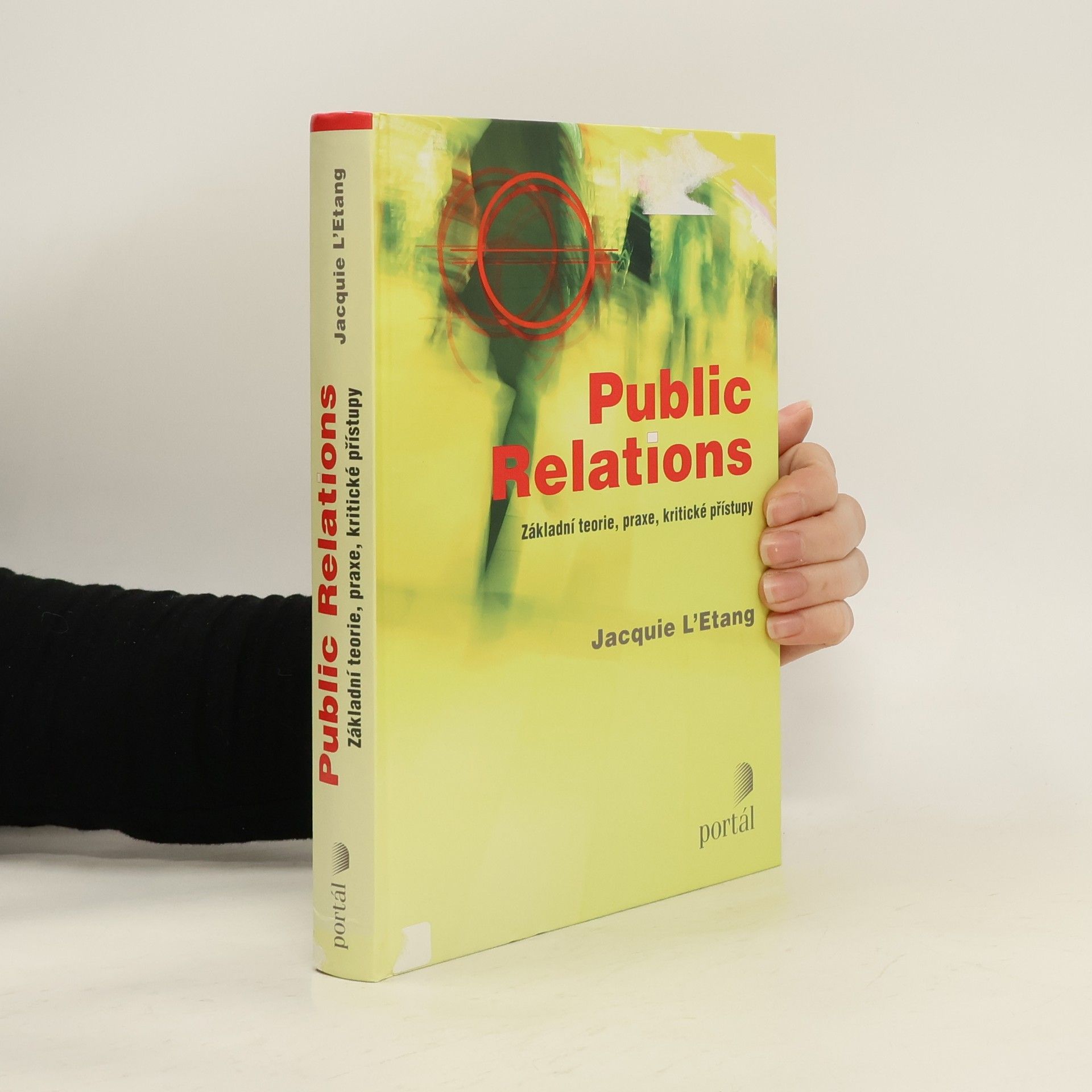 Public relations: Základní teorie, praxe, kritické přístupy