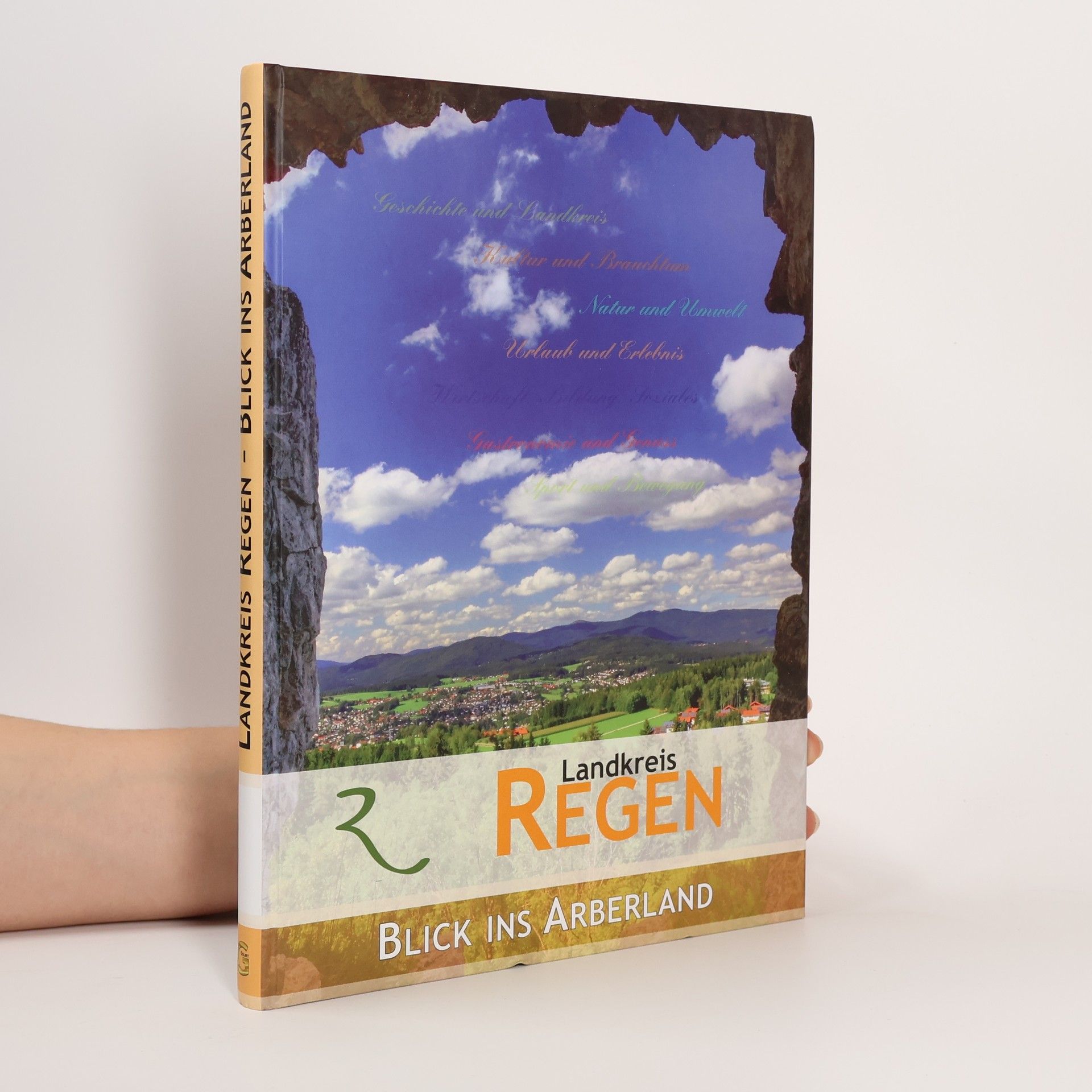 Collectif d'auteurs Landkreis Regen. Blick ins Arberland