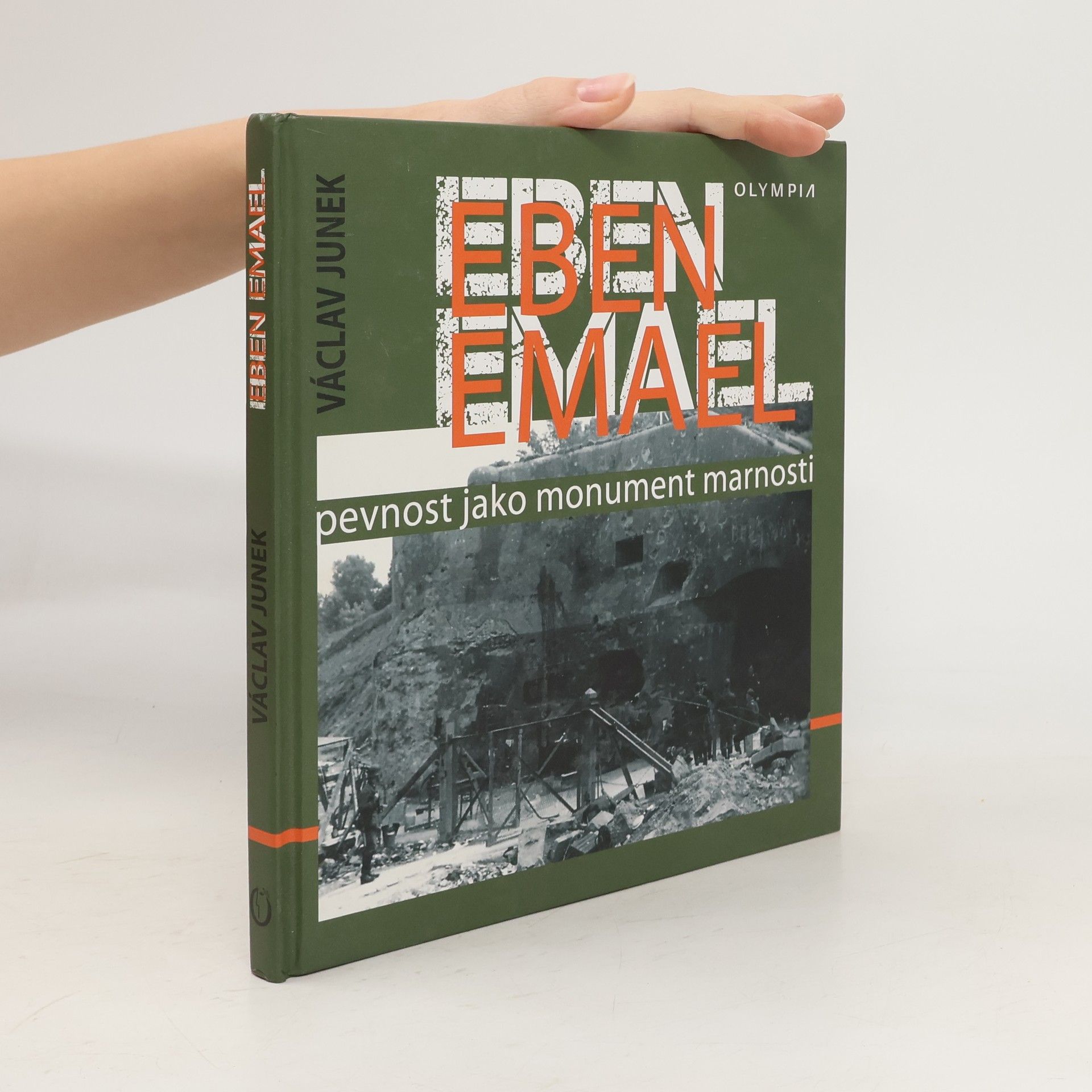 Václav Junek Eben Emael - Pevnost jako monument marnosti