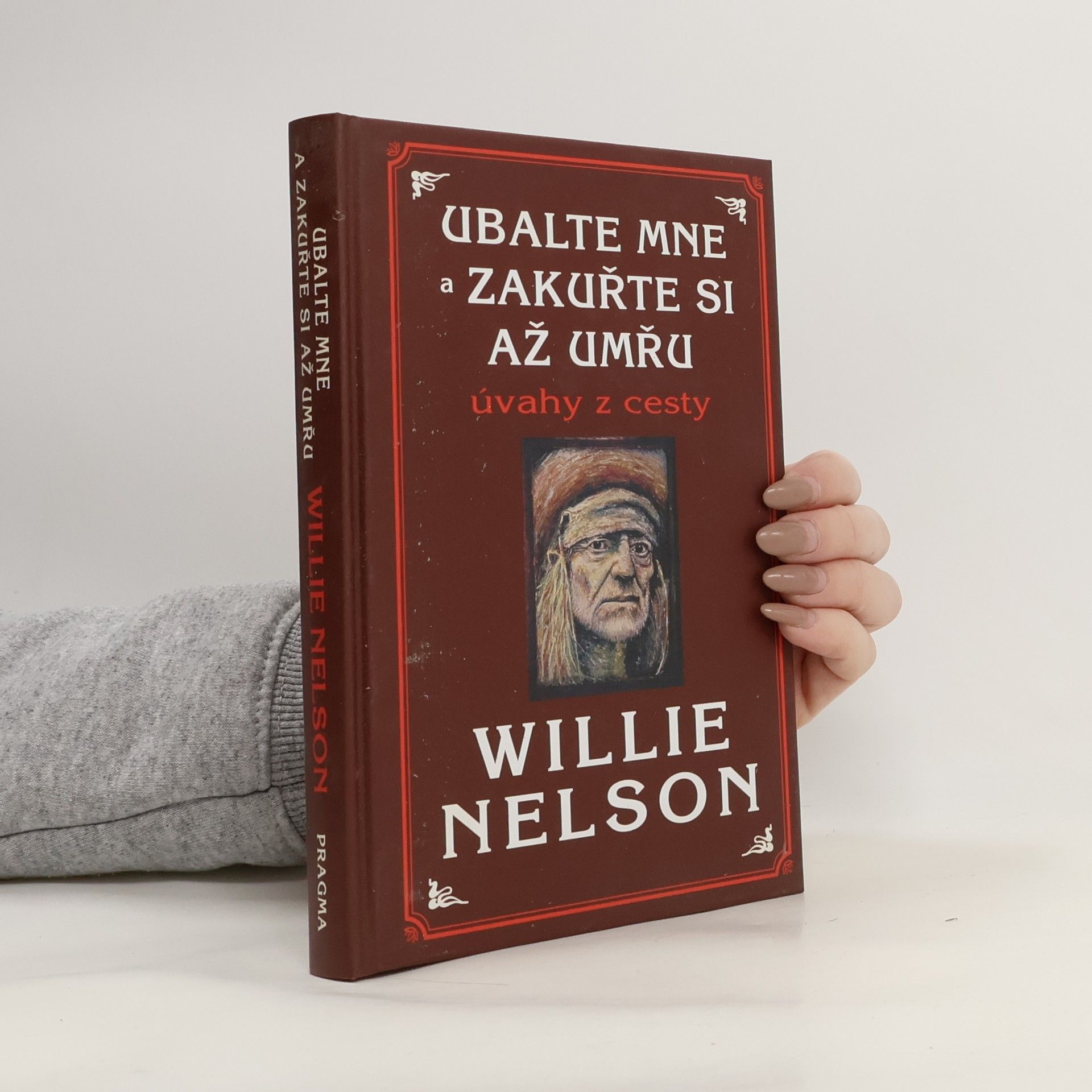 Willie Nelson Ubalte mne a zakuřte si až umřu. Úvahy z cesty