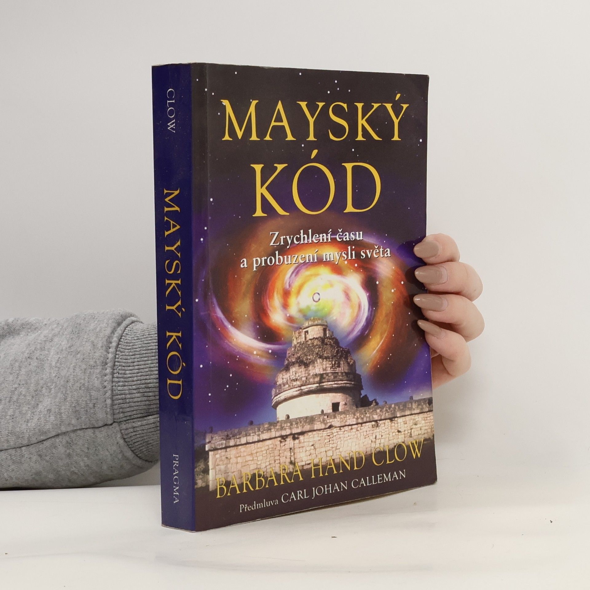 Mayský kód. Zrychlení času a probuzení mysli světa