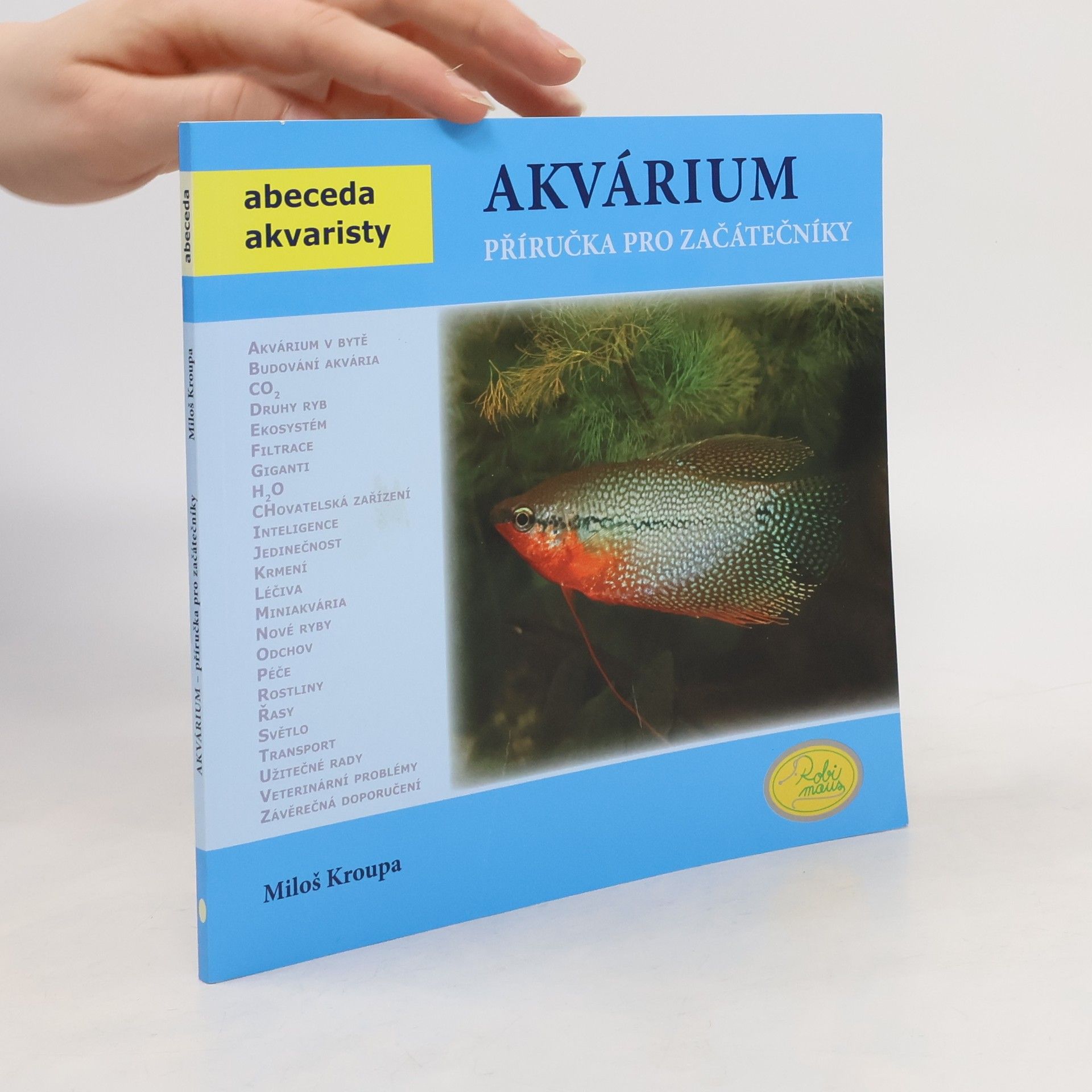 Miloš Kroupa Akvárium. Příručka pro začátečníky