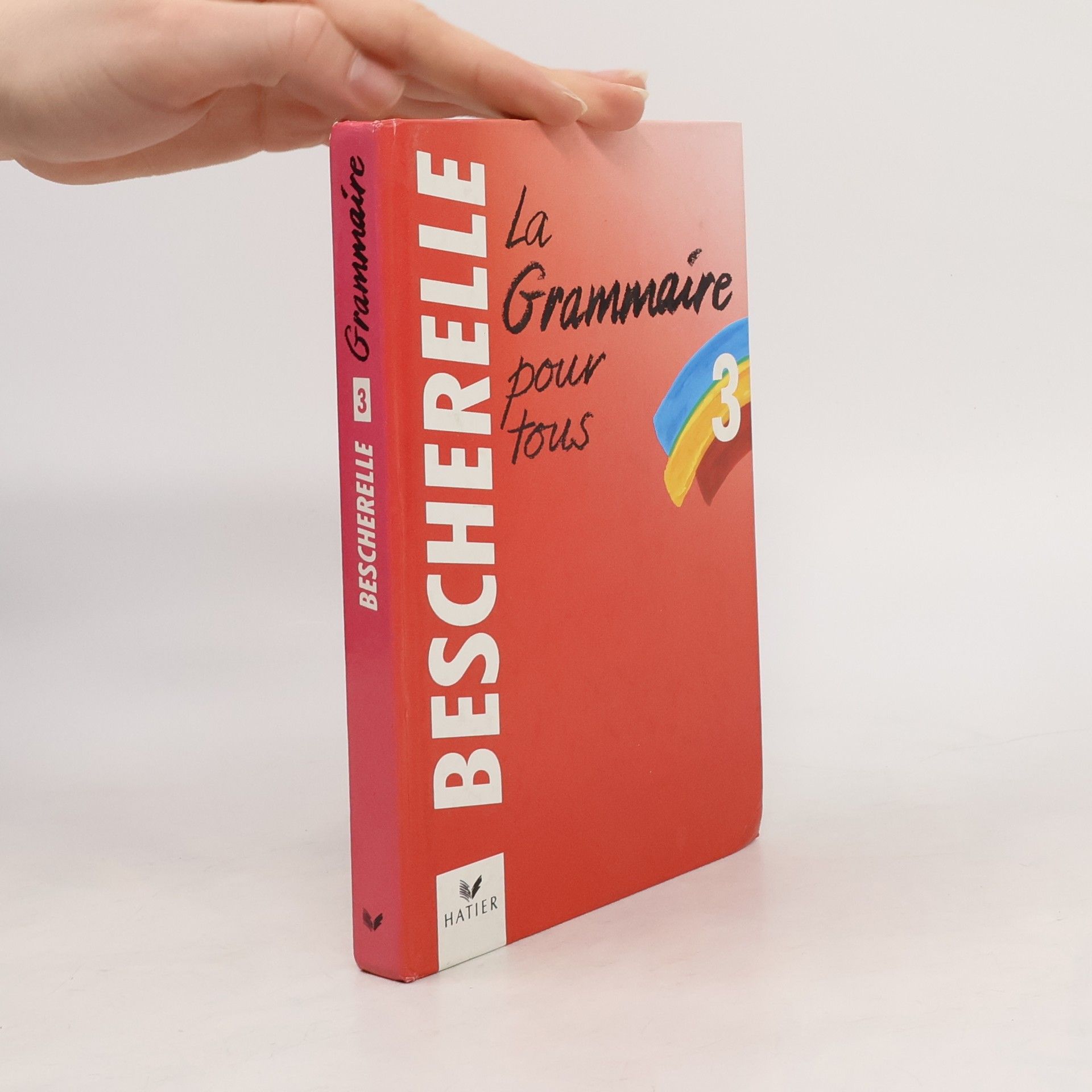 Collectif d'auteurs La grammaire pour tous : Dictionnaire de la grammaire francaise en 27 chapitres, index des difficultés grammaticales