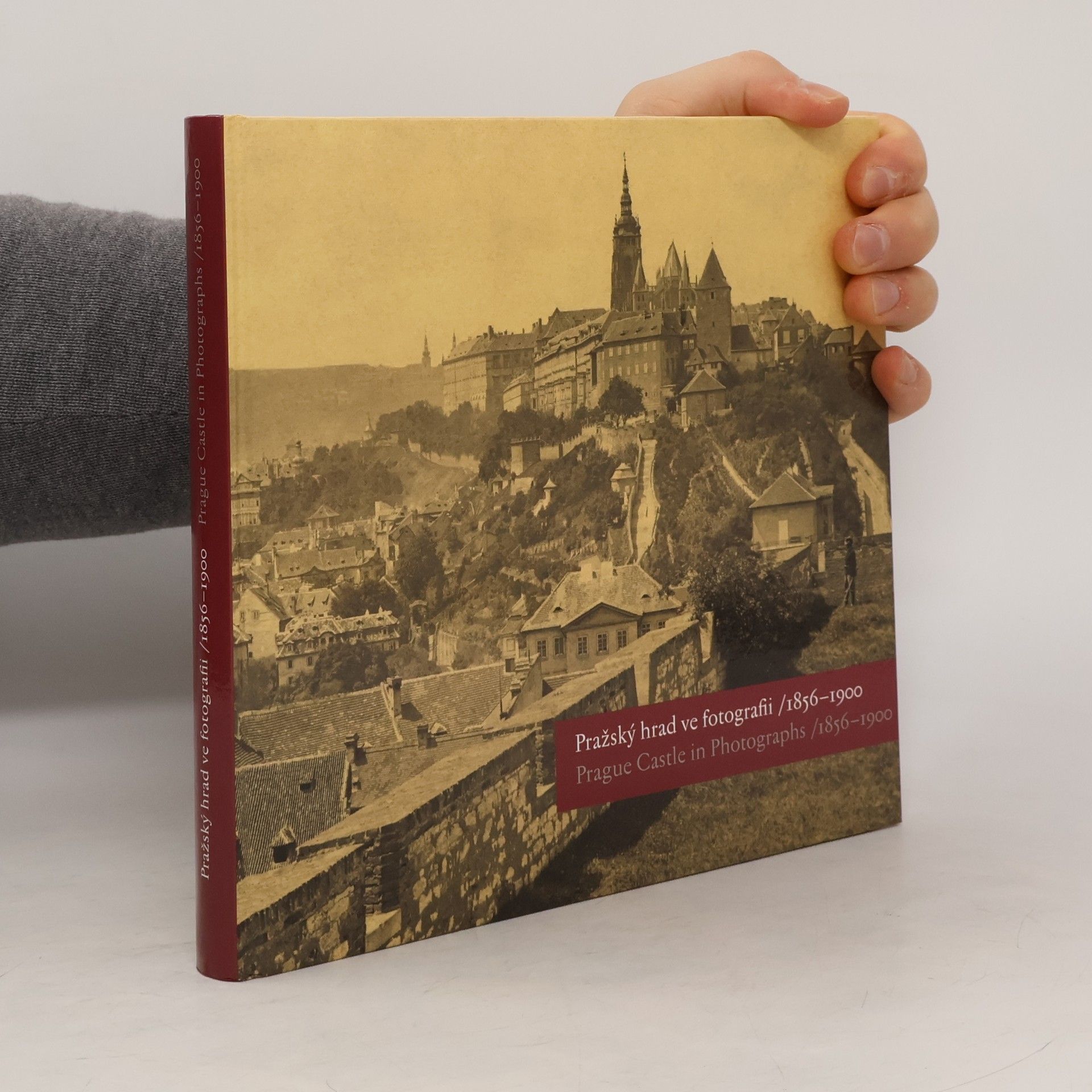 Eliška Fučíková Pražský hrad ve fotografii 1856-1900 : Prague Castle in Photographs 1856-1900