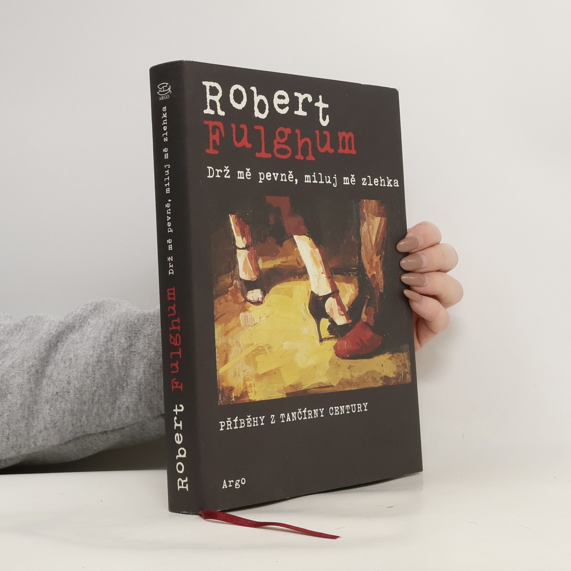 Robert Fulghum Drž mě pevně, miluj mě zlehka