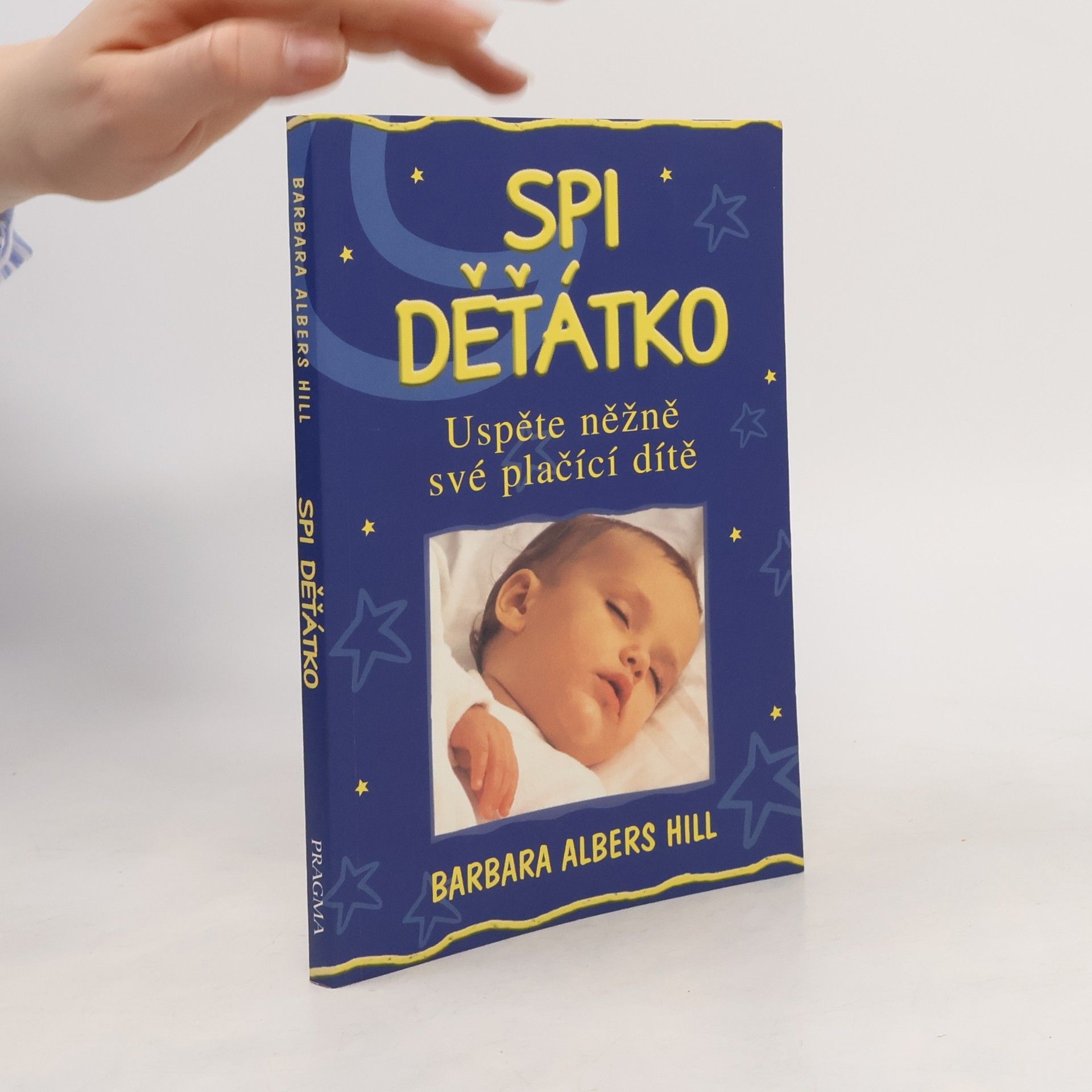 Barbara Albers Hill Spi děťátko. Uspěte něžně své plačící dítě