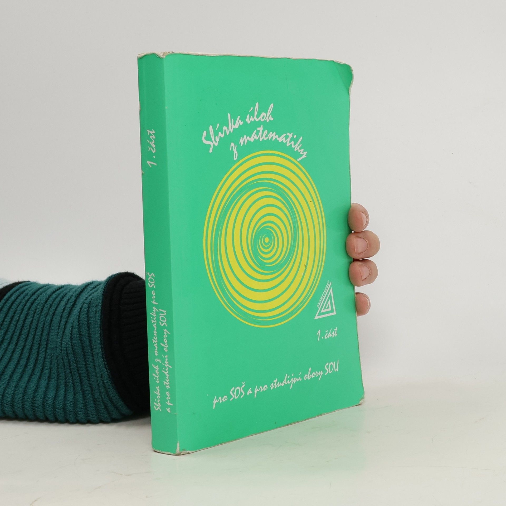 Sbírka úloh z matematiky pro SOŠ a pro studijní obory SOU. 1. část