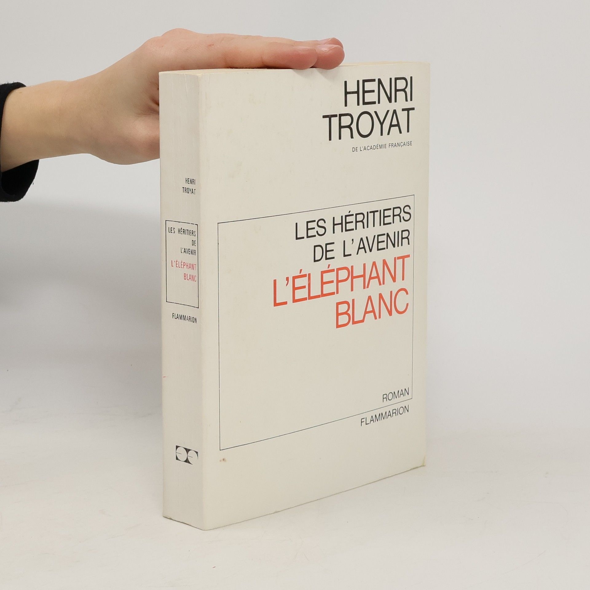 Henri Troyat Les Héritiers de l'Avenir. L'ELEPHANT BLANC