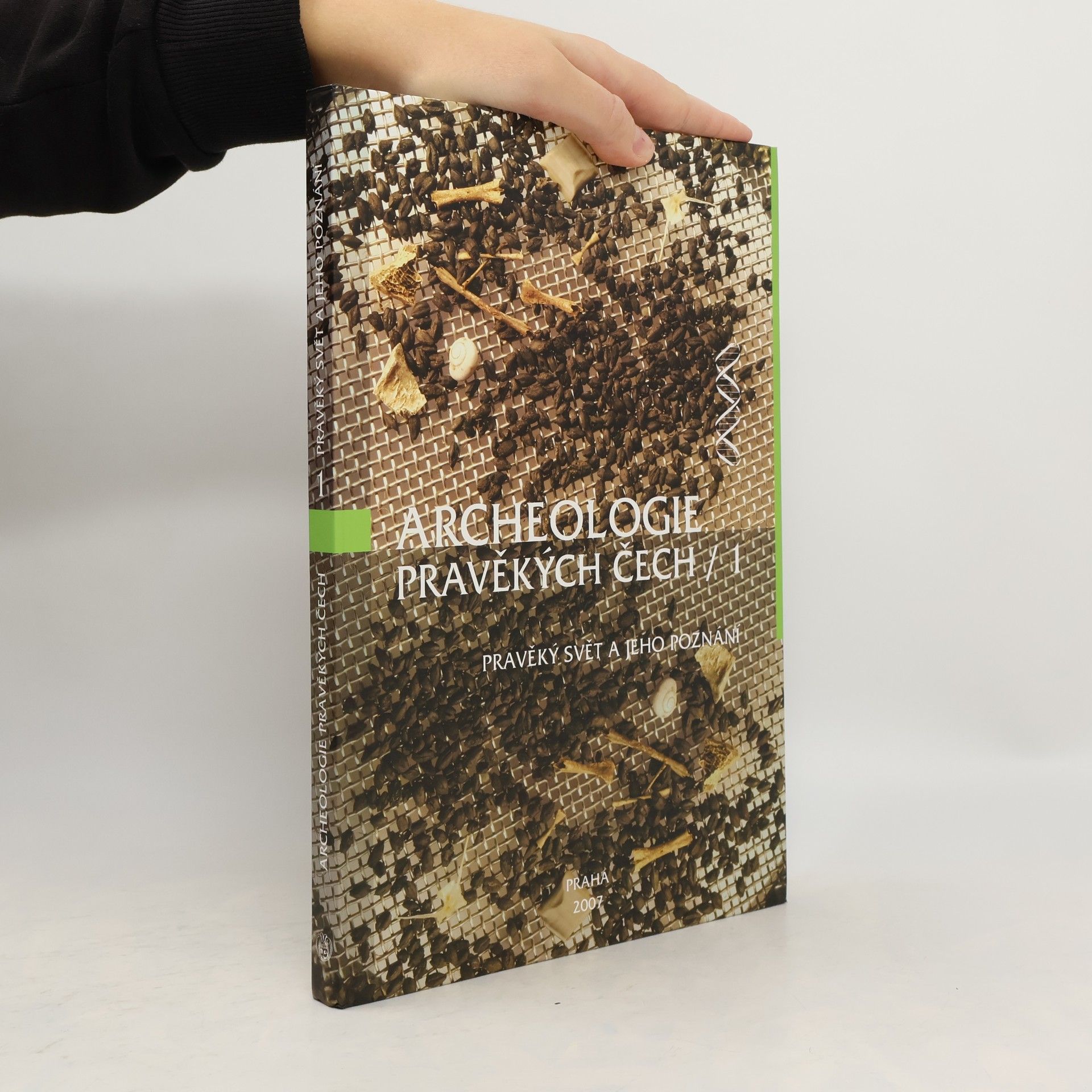Kolektív autorov Archeologie pravěkých Čech : Pravěký svět a jeho poznání. 1