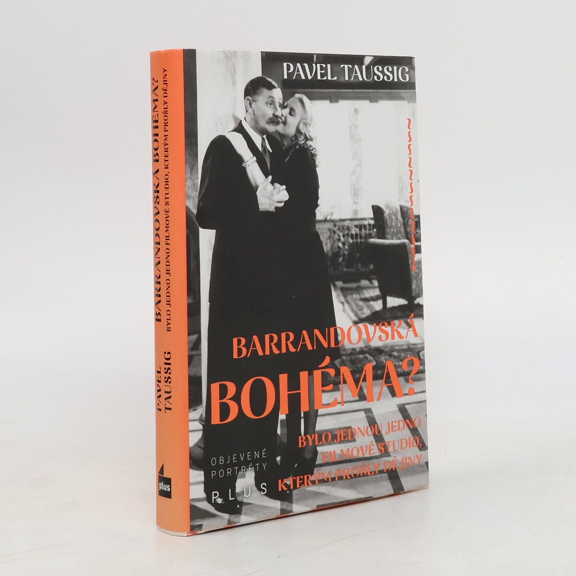 Pavel Taussig Barrandovská bohéma? Bylo jednou jedno filmové studio, kterým prošly dějiny