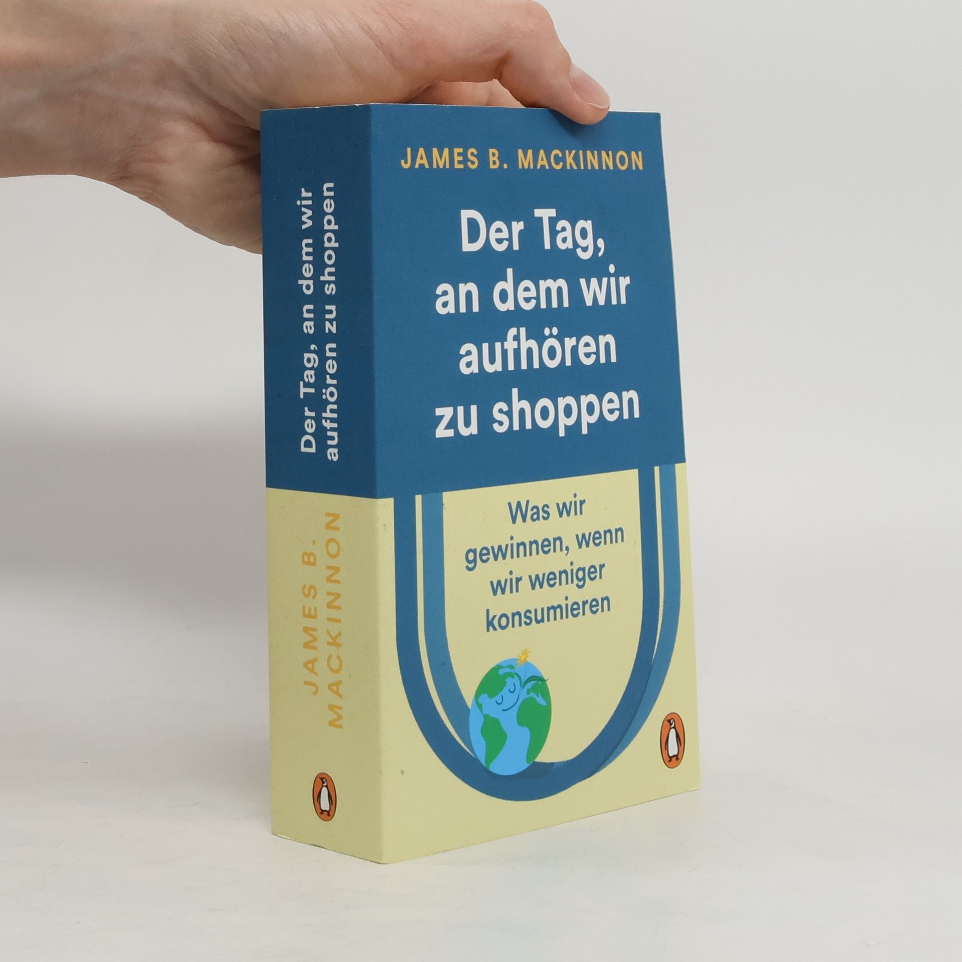 James B. MacKinnon Der Tag, an dem wir aufhören zu shoppen