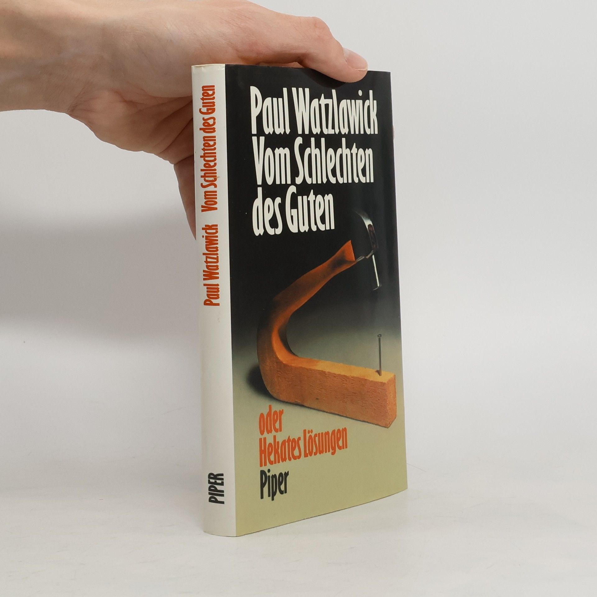 Paul Watzlawick Vom Schlechten des Guten oder Hekates Lösungen