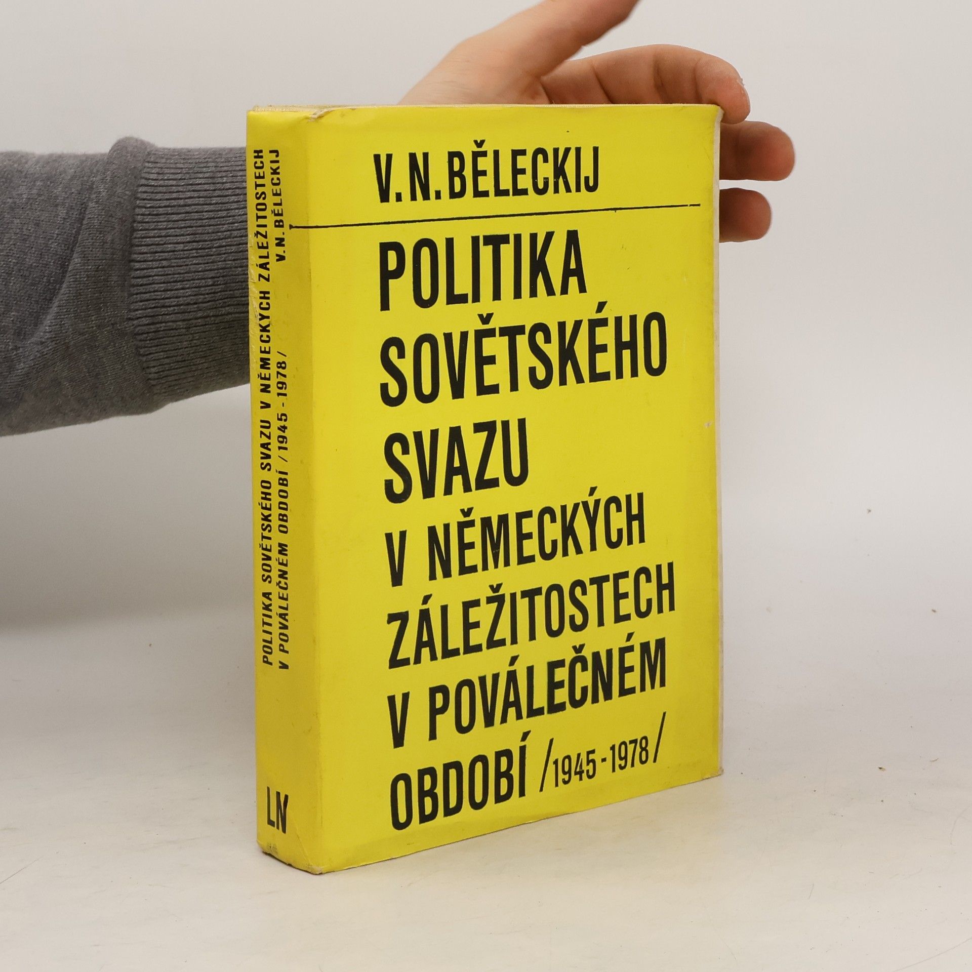 Viktor Nikolajevič Beleckij Politika Sovětského svazu v německých záležitostech v poválečném období 1945-1978