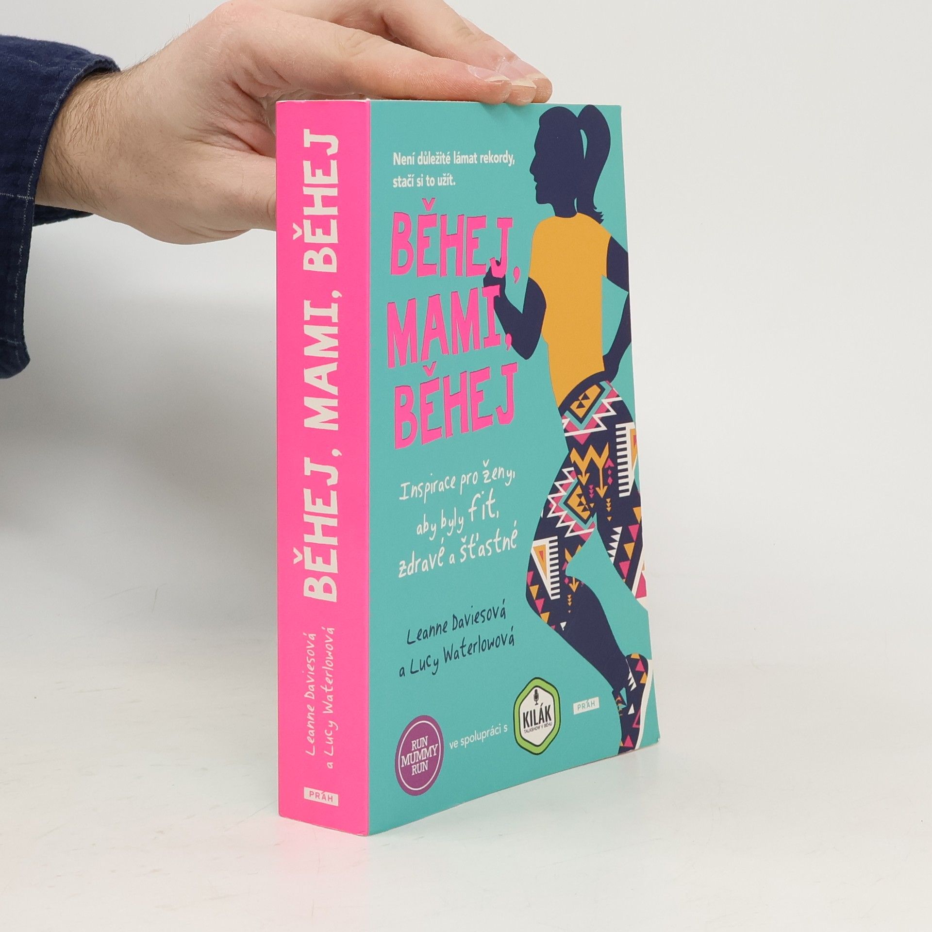 Leanne Davies Běhej, mami, běhej : inspirace pro ženy, aby byly fit, zdravé a šťastné