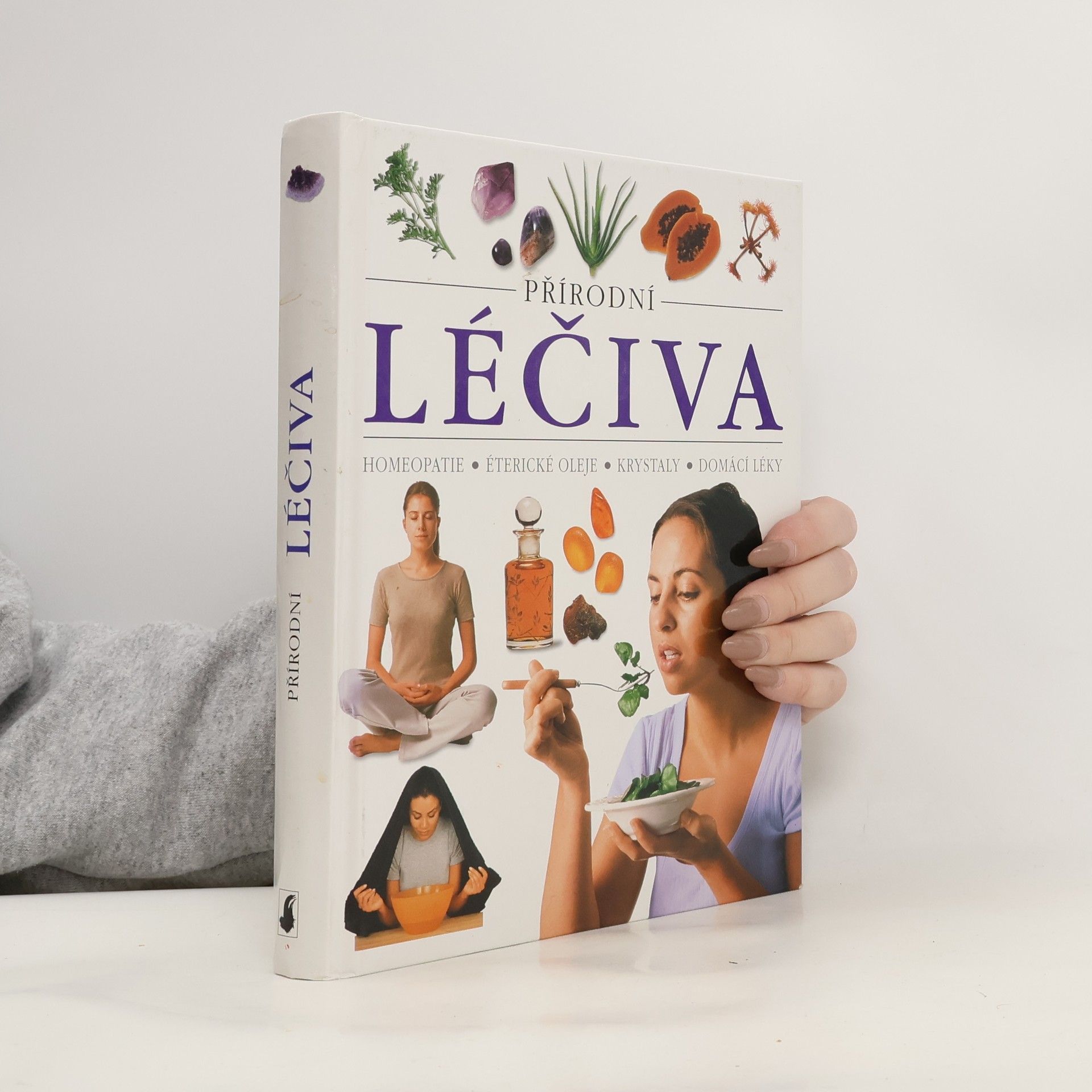 Autorenkollektiv Přírodní léčiva : homeopatie, éterické oleje, krystaly, domácí léky