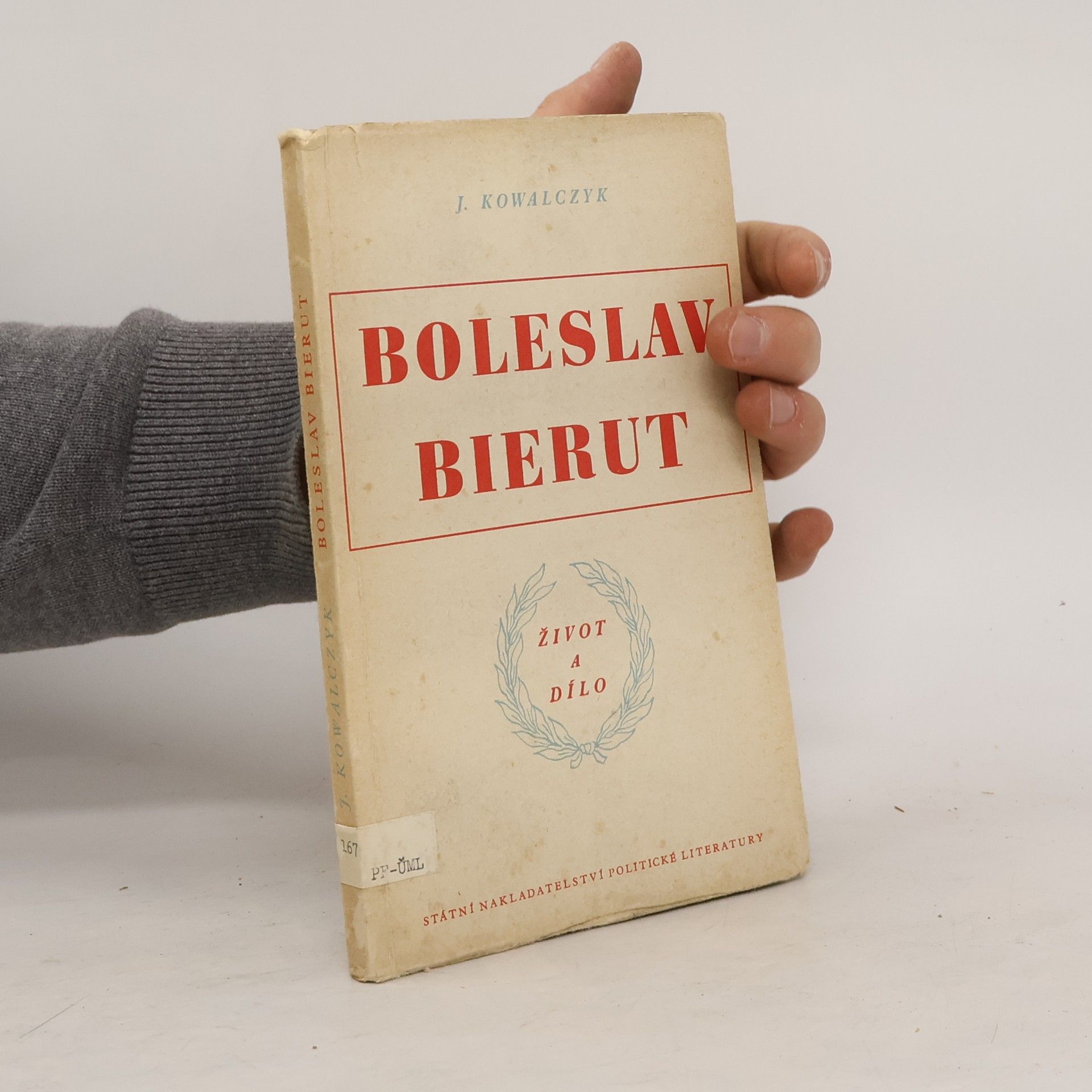 Josef Kowalczyk Boleslav Bierut - život a dílo