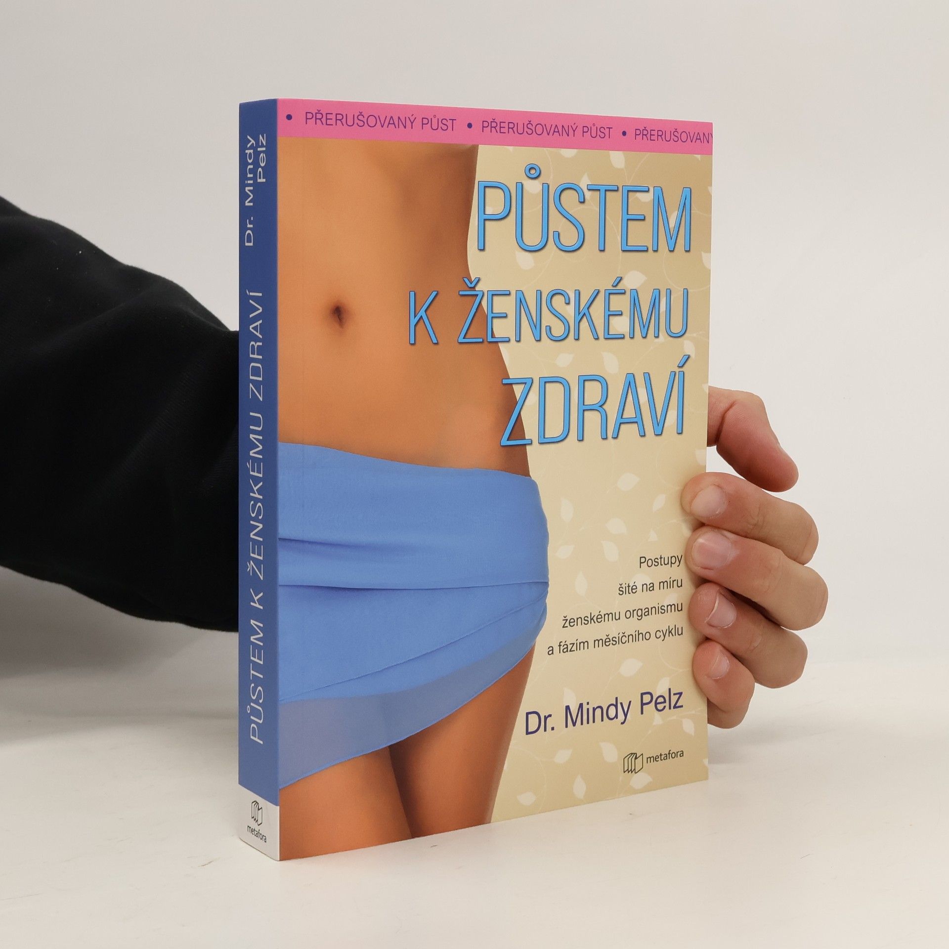 Půstem k ženskému zdraví - Jak spálit přebytečný tuk, docílit hormonální rovnováhy a vitality