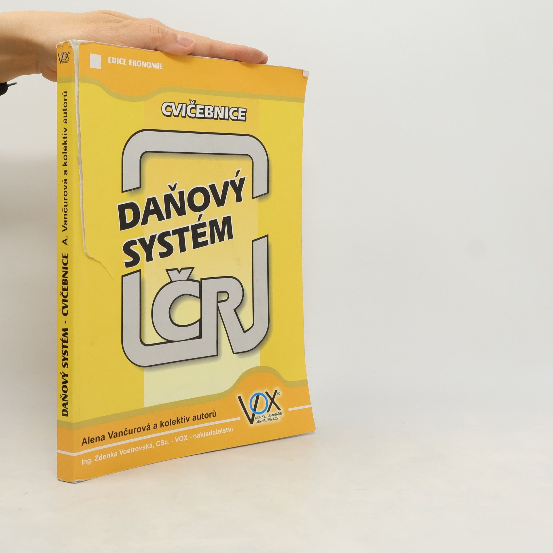 Alena Vančurová Edice Ekonomie: Daňový systém ČR