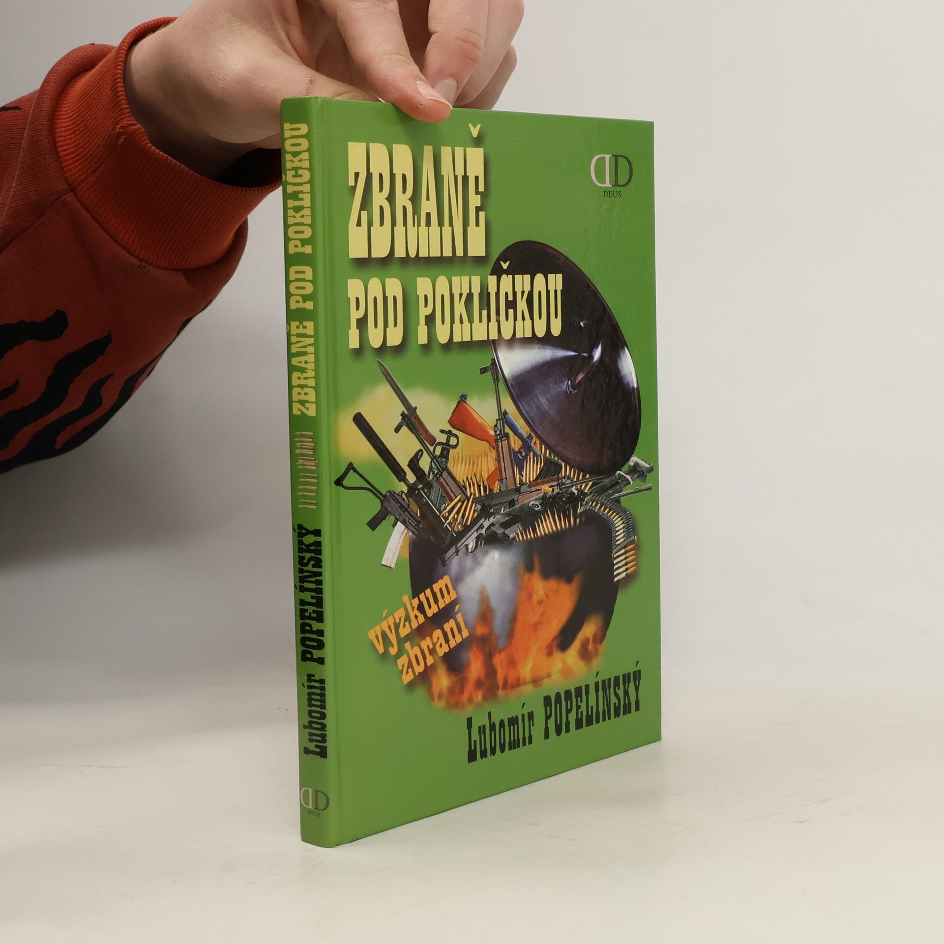 Lubomír Popelínský Zbraně pod pokličkou: výzkum zbraní