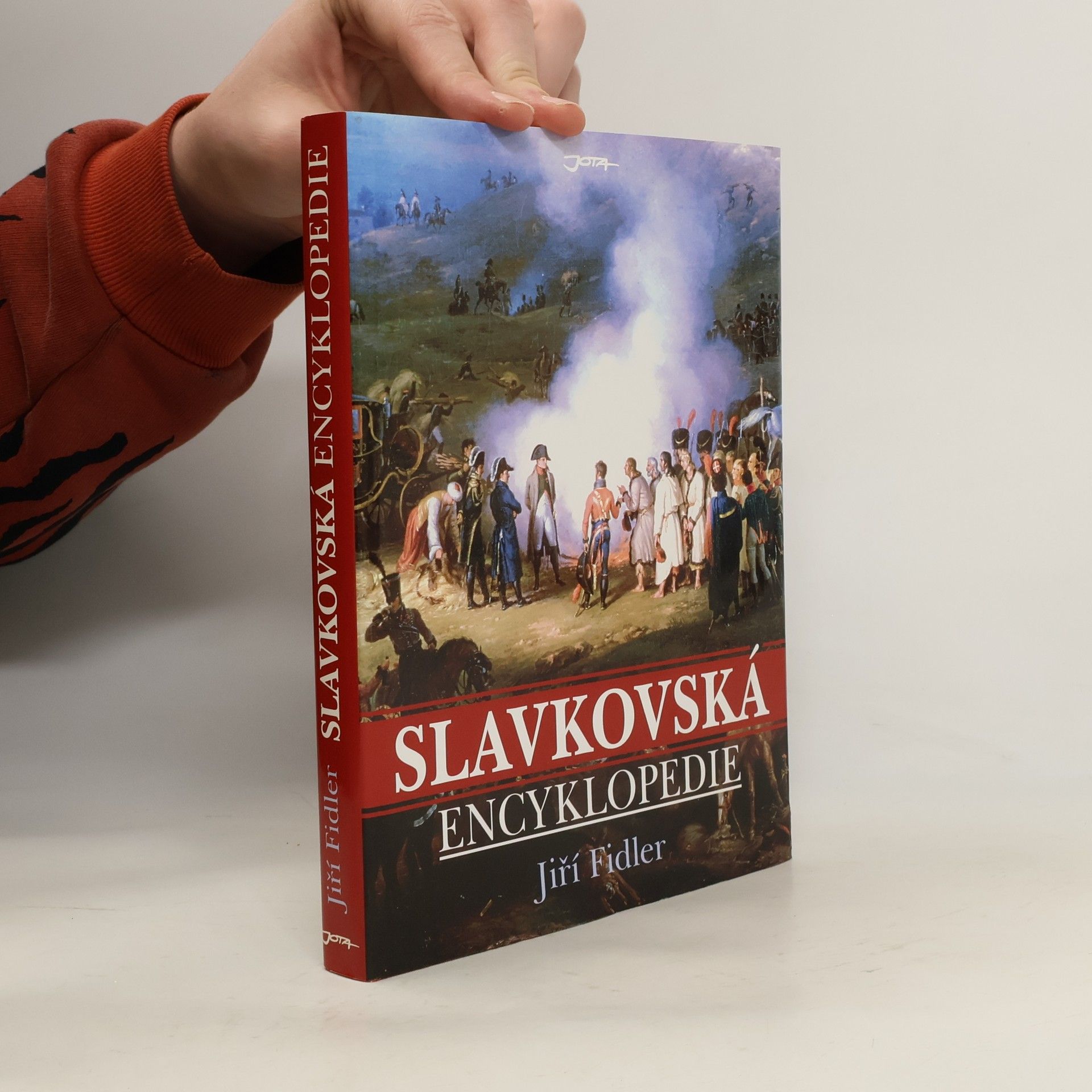 Jiří Fidler Slavkovská encyklopedie. Válka roku 1805 a bitva u Slavkova