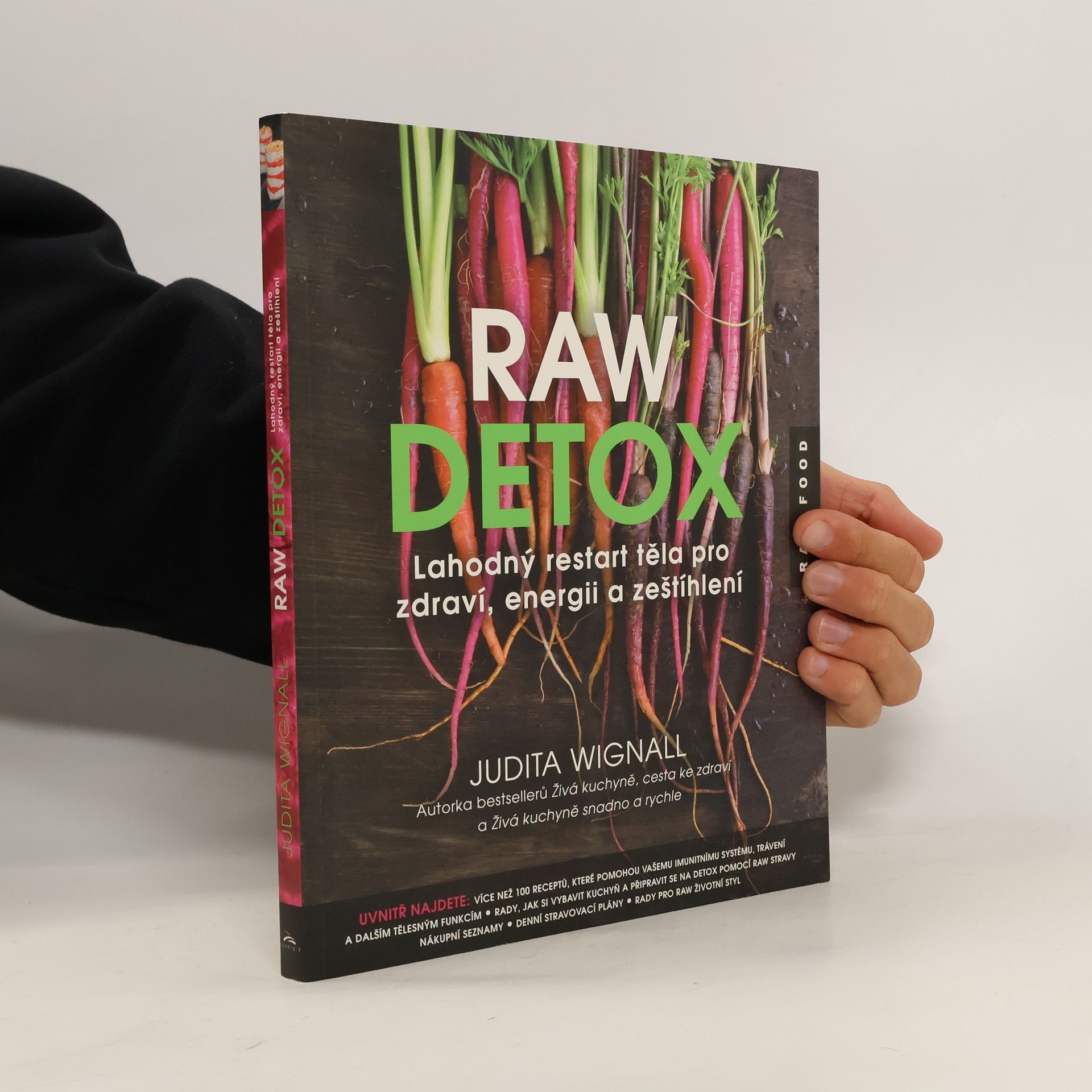 Judita Wignall Raw detox: Lahodný restart těla pro zdraví, energii a zeštíhlení