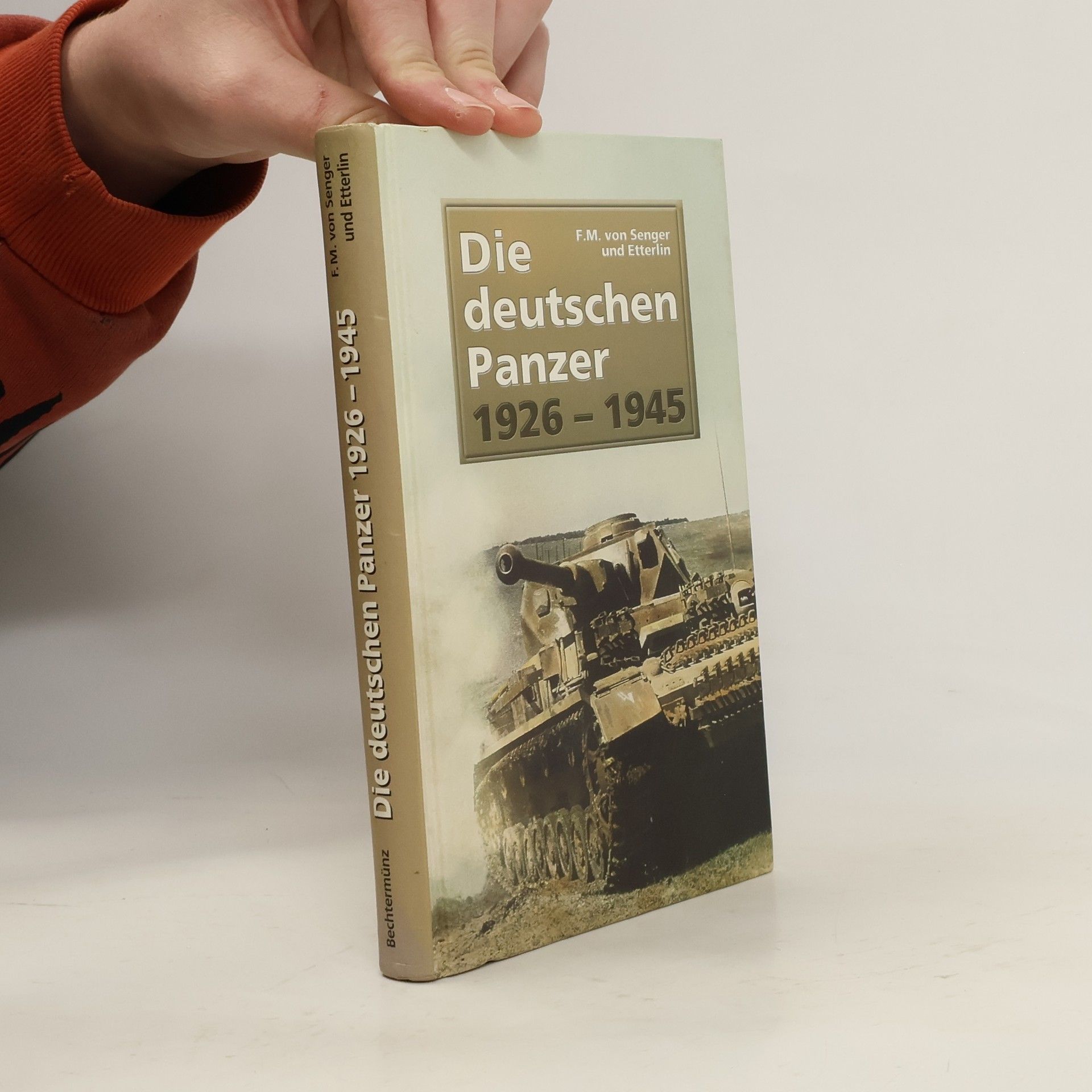 Ferdinand M. von Senger und Etterlin Die deutschen Panzer 1926 - 1945