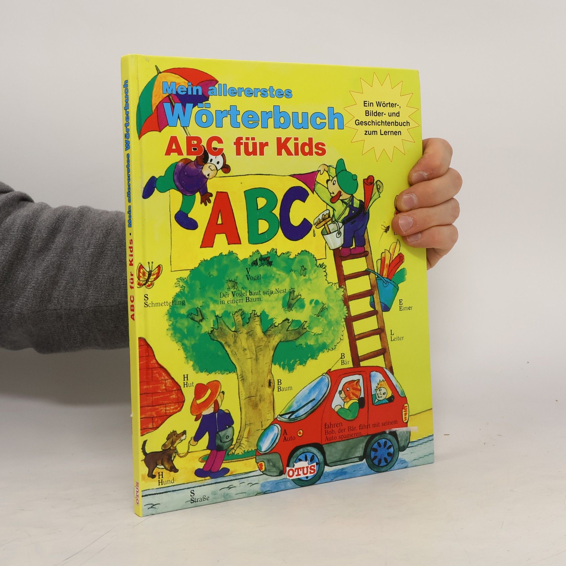 AA.VV. Mein allererstes Wörterbuch, ABC für Kids ; [ein Wörter-, Bilder- und Geschichtenbuch zum Lernen]