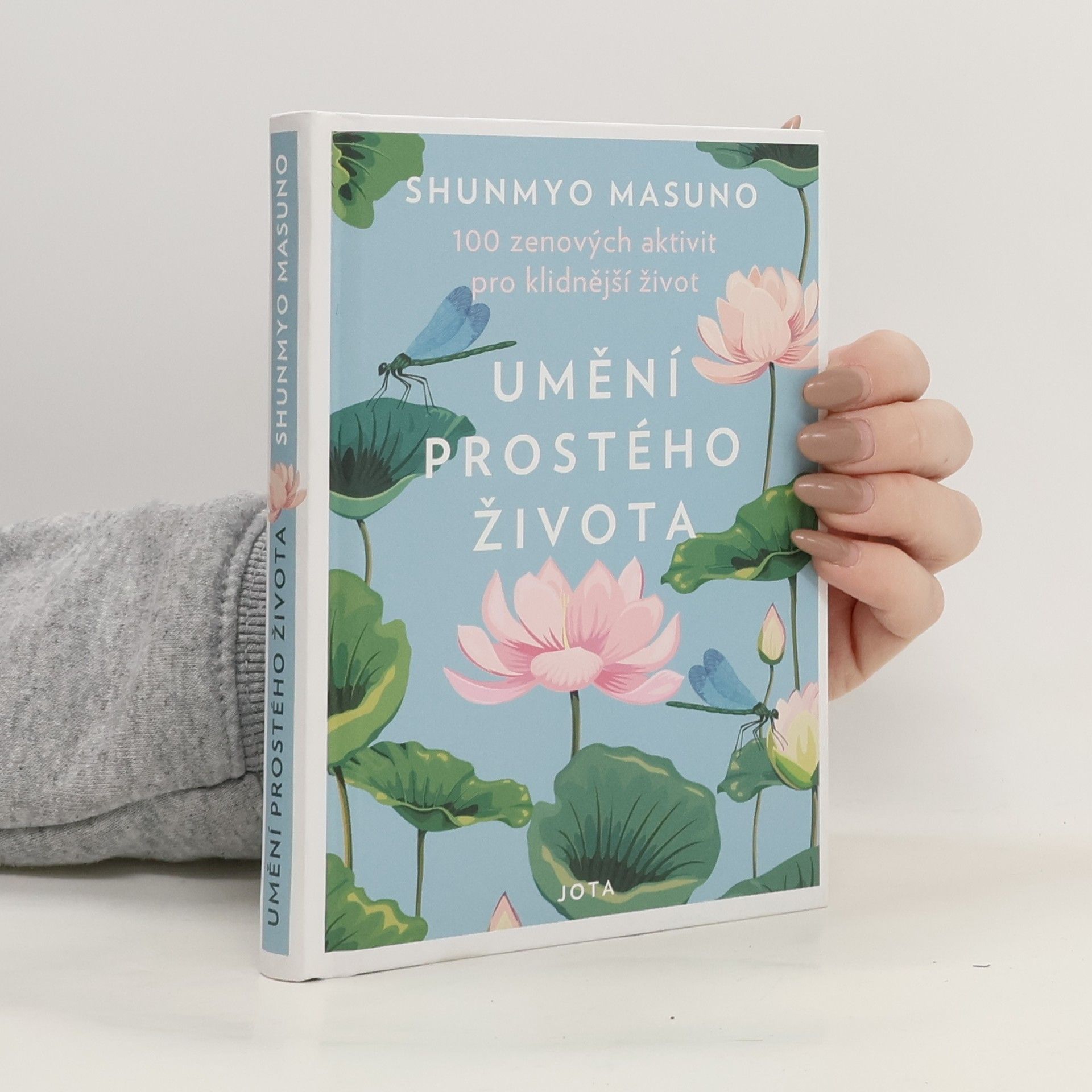 Shunmyō Masuno Umění prostého života : 100 zenových aktivit pro klidnější život