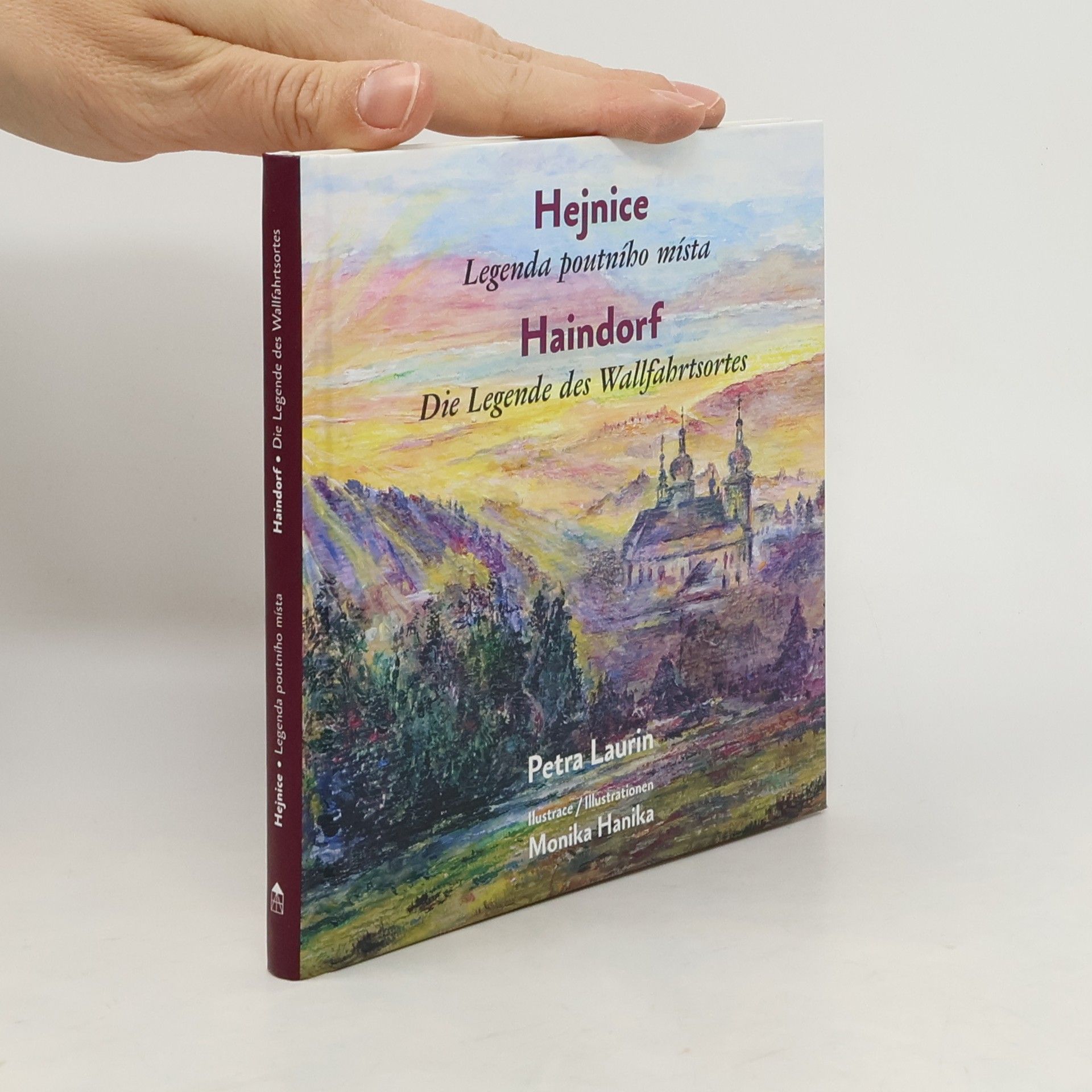 Petra Laurin Hejnice - Legenda poutního místa / Haindorf - Die Legende des Wallfahrtsortes